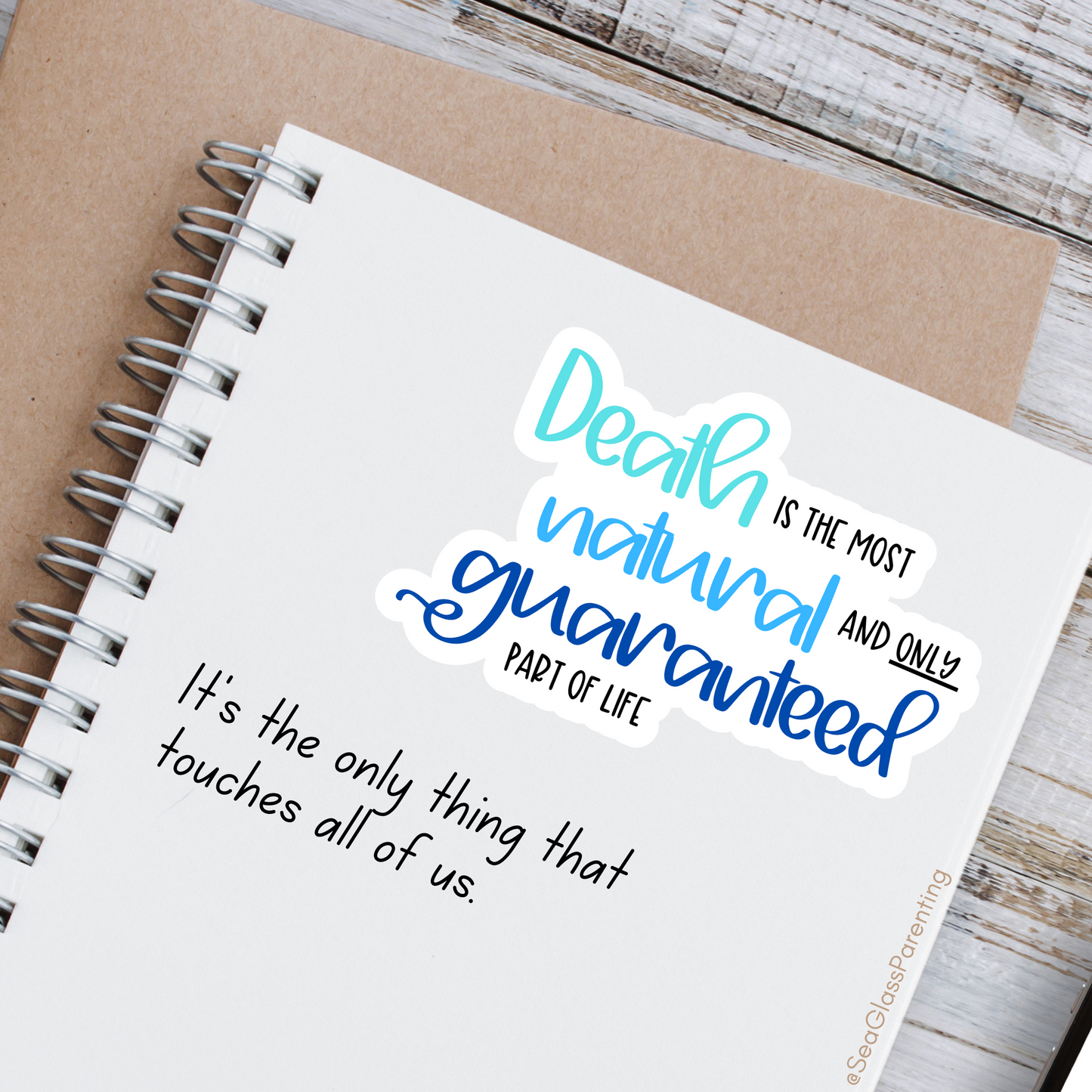 Death is the Most Natural and only Guaranteed Part of Life—Death Positivity (sticker)