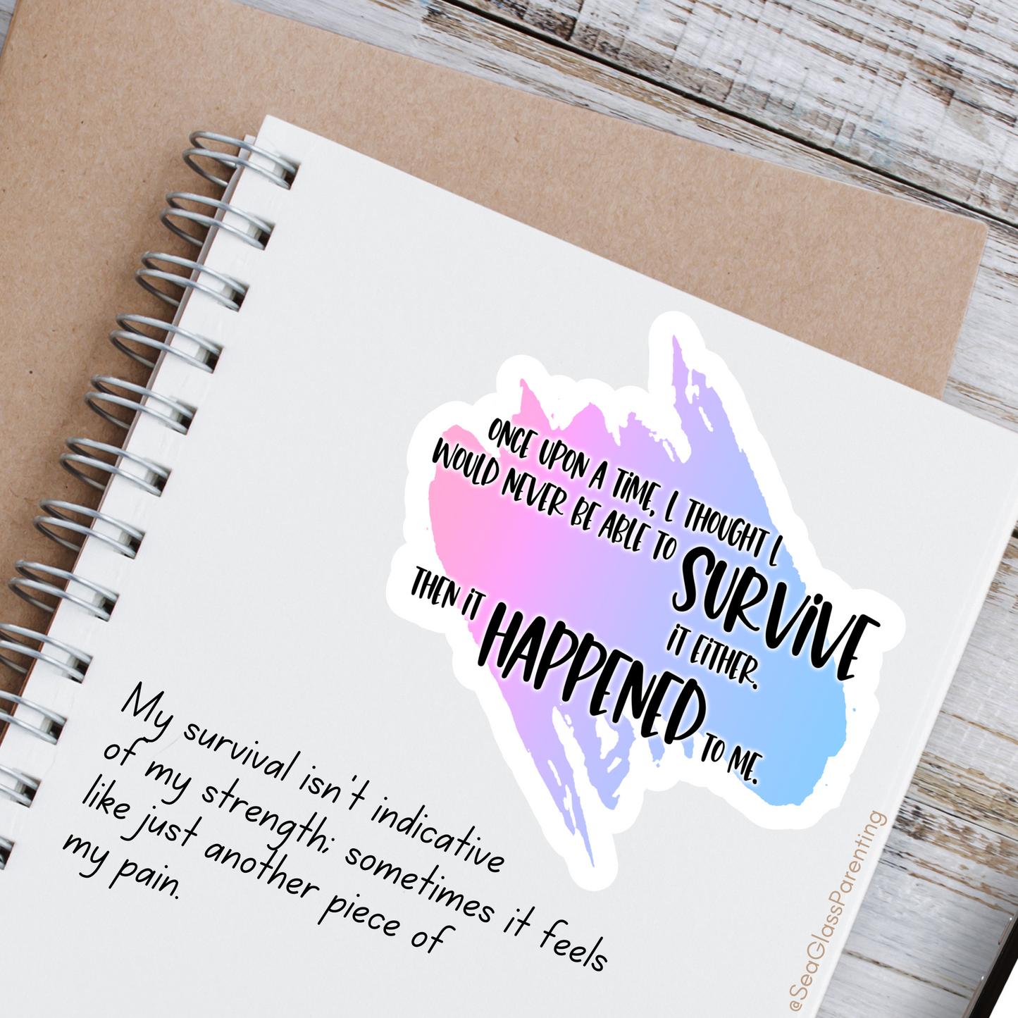 Blunt Clapbacks for Life After Baby Loss: Once Upon a Time I Thought I Would Never be Able to Survive it Either—Life After Baby Loss (vinyl sticker)