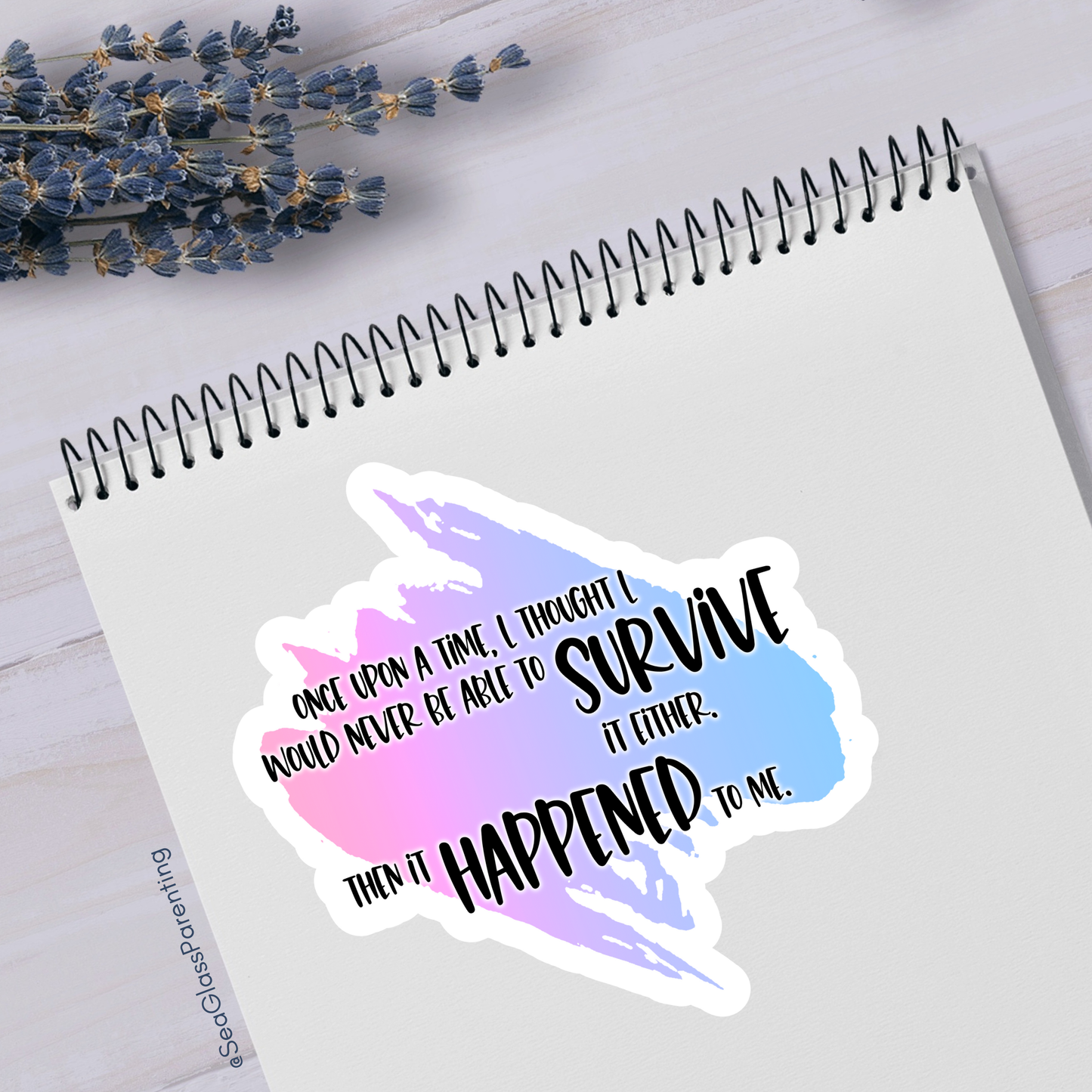 Blunt Clapbacks for Life After Baby Loss: Once Upon a Time I Thought I Would Never be Able to Survive it Either—Life After Baby Loss (vinyl sticker)