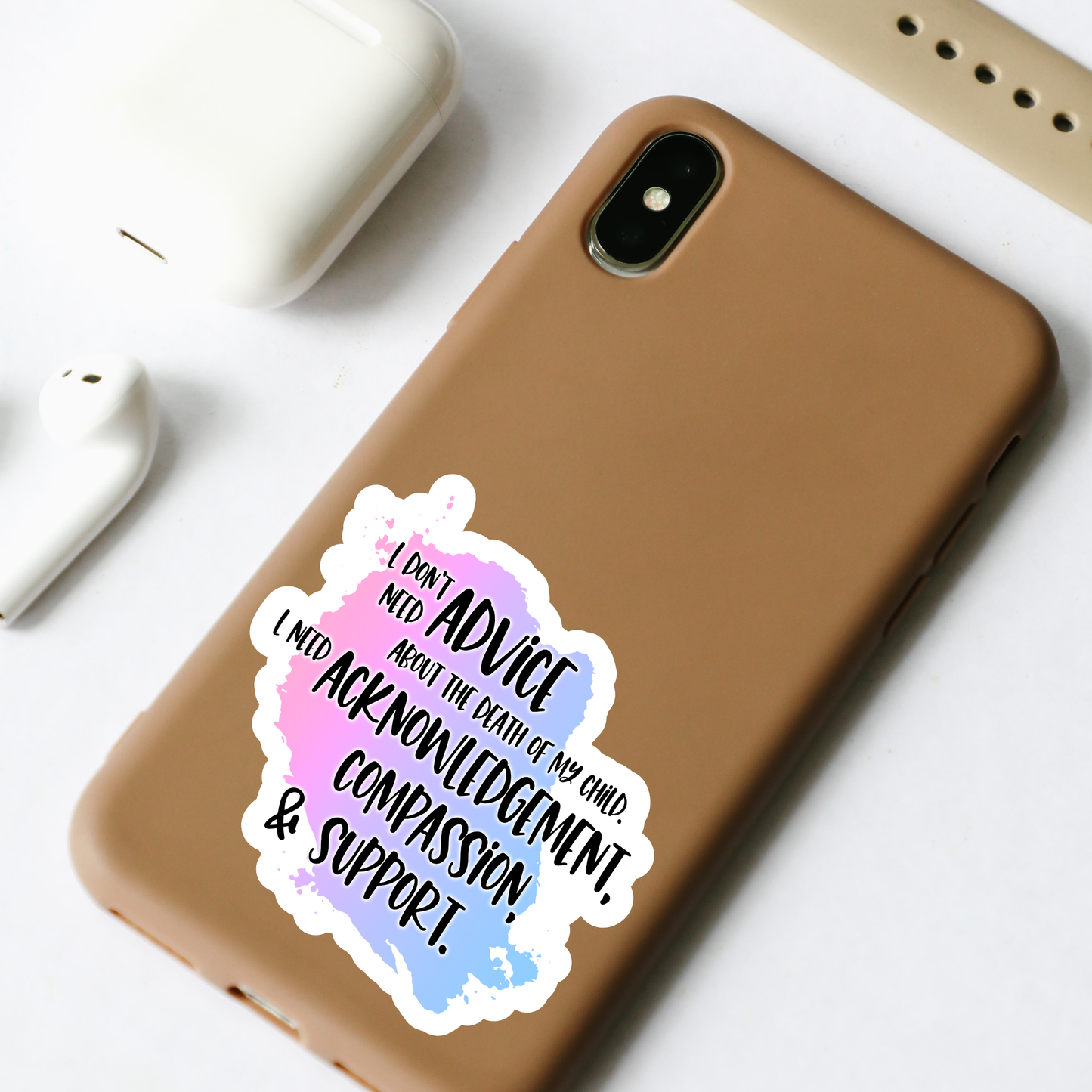 Blunt Clapbacks for Life After Baby Loss: I Don't Need Advice about the Death of My Child; I Need Support—Life After Baby Loss (vinyl sticker)
