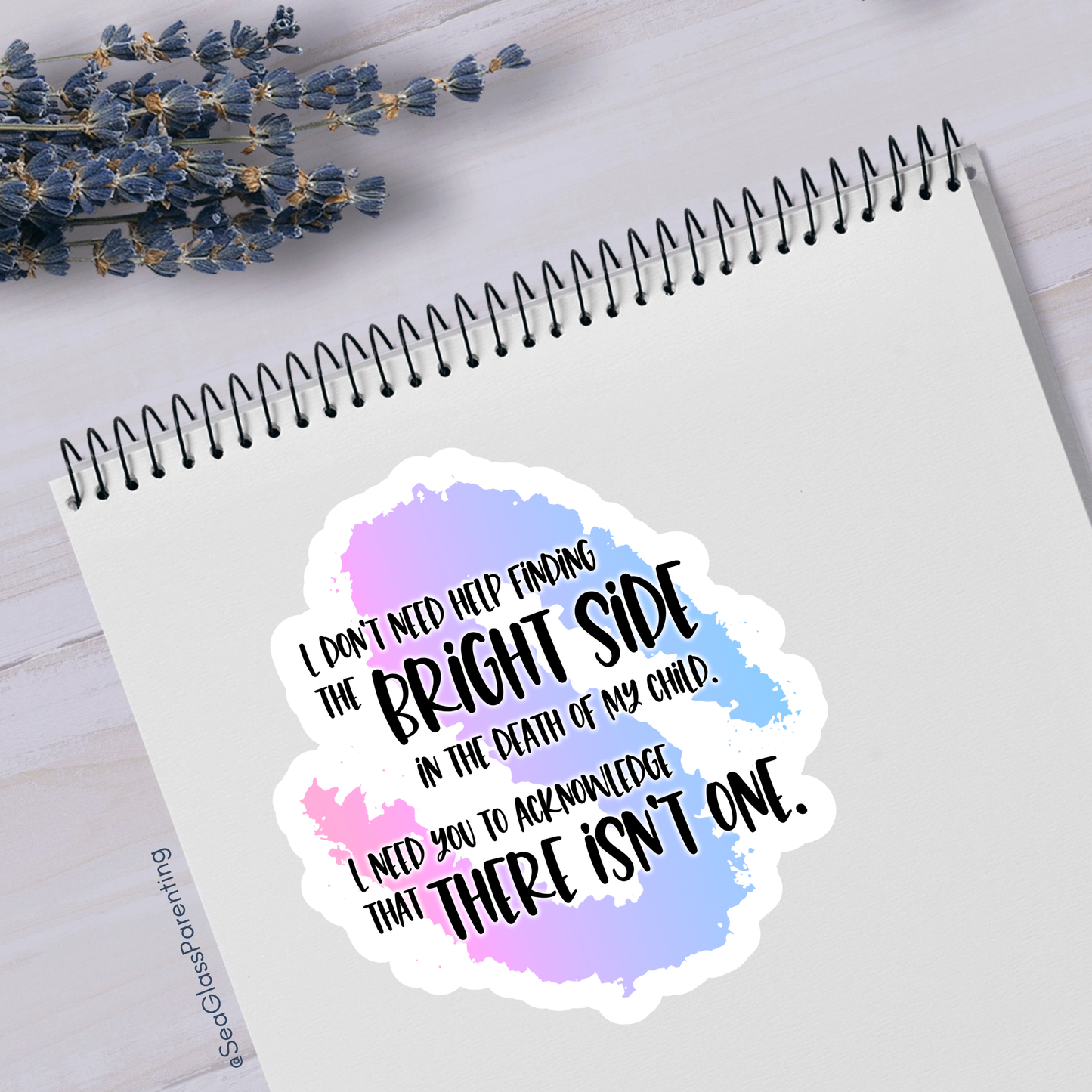 Blunt Clapbacks for Life After Baby Loss: I Don't Need Help Finding the Bright Side in the Death of My Child—Life After Baby Loss (vinyl sticker)