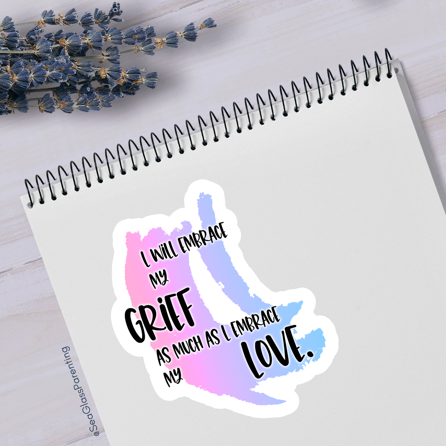 Blunt Affirmations for Bereaved Parents: I Will Embrace my Grief as Much as I Embrace my Love—Life After Baby Loss (vinyl sticker)