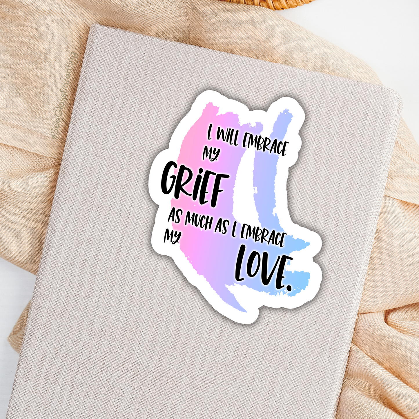 Blunt Affirmations for Bereaved Parents: I Will Embrace my Grief as Much as I Embrace my Love—Life After Baby Loss (vinyl sticker)
