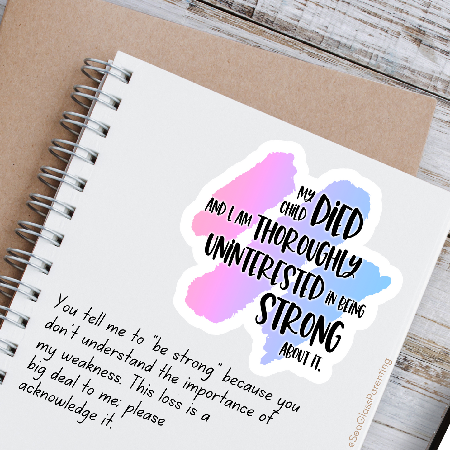 Blunt Clapbacks for Life After Baby Loss: My Child Died and I am Thoroughly Uninterested in Being Strong About It—Life After Baby Loss (vinyl sticker)