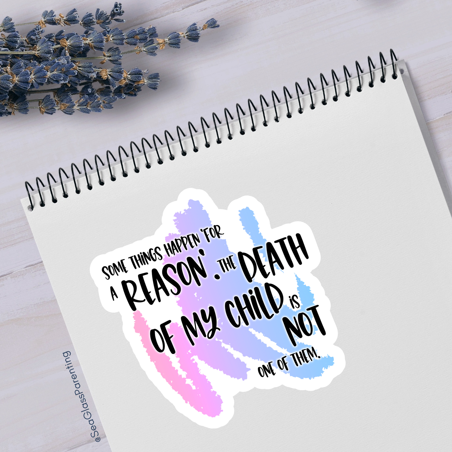 Blunt Clapbacks for Life After Baby Loss: Some Things Happen 'For a Reason.' The Death of My Child is Not One of Them—Life After Baby Loss (vinyl sticker)