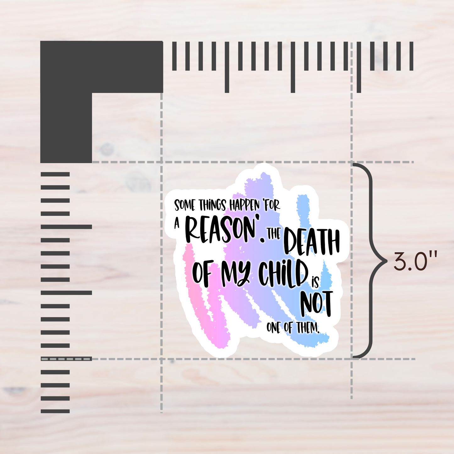 Blunt Clapbacks for Life After Baby Loss: Some Things Happen 'For a Reason.' The Death of My Child is Not One of Them—Life After Baby Loss (vinyl sticker)