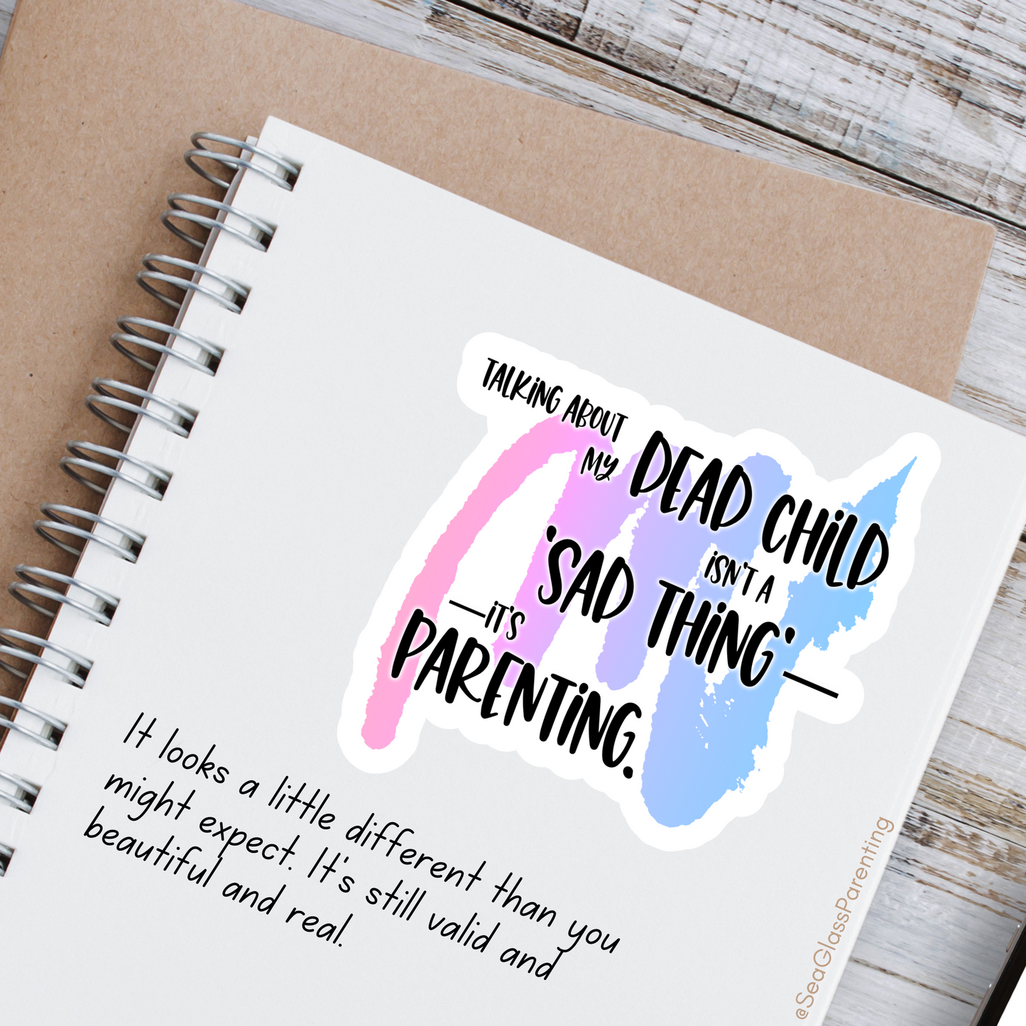 Blunt Affirmations for Bereaved Parents: Talking About my Dead Child Isn't a 'Sad Thing'; It's Parenting—Life After Baby Loss (vinyl sticker)