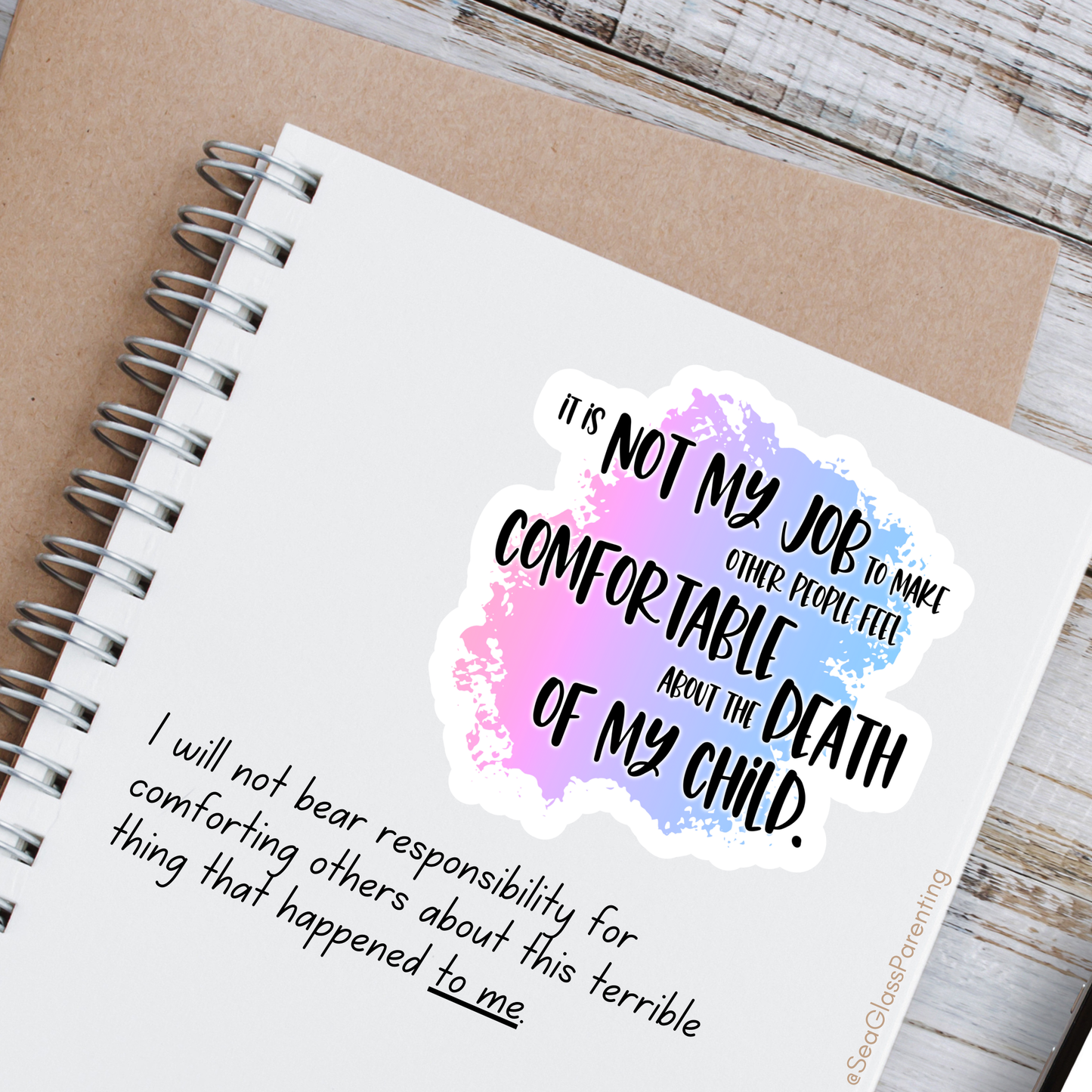 Blunt Affirmations for Bereaved Parents: It is Not My Job to Make Other People Feel Comfortable About the Death of My Child—Life After Baby Loss (vinyl sticker)