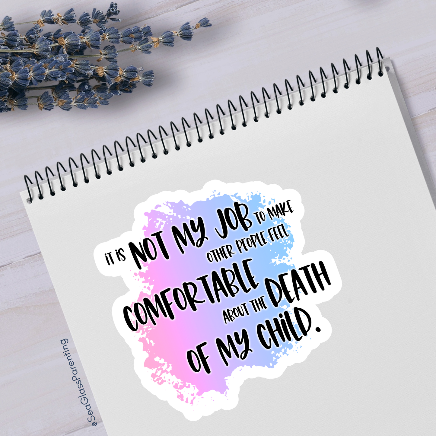 Blunt Affirmations for Bereaved Parents: It is Not My Job to Make Other People Feel Comfortable About the Death of My Child—Life After Baby Loss (vinyl sticker)
