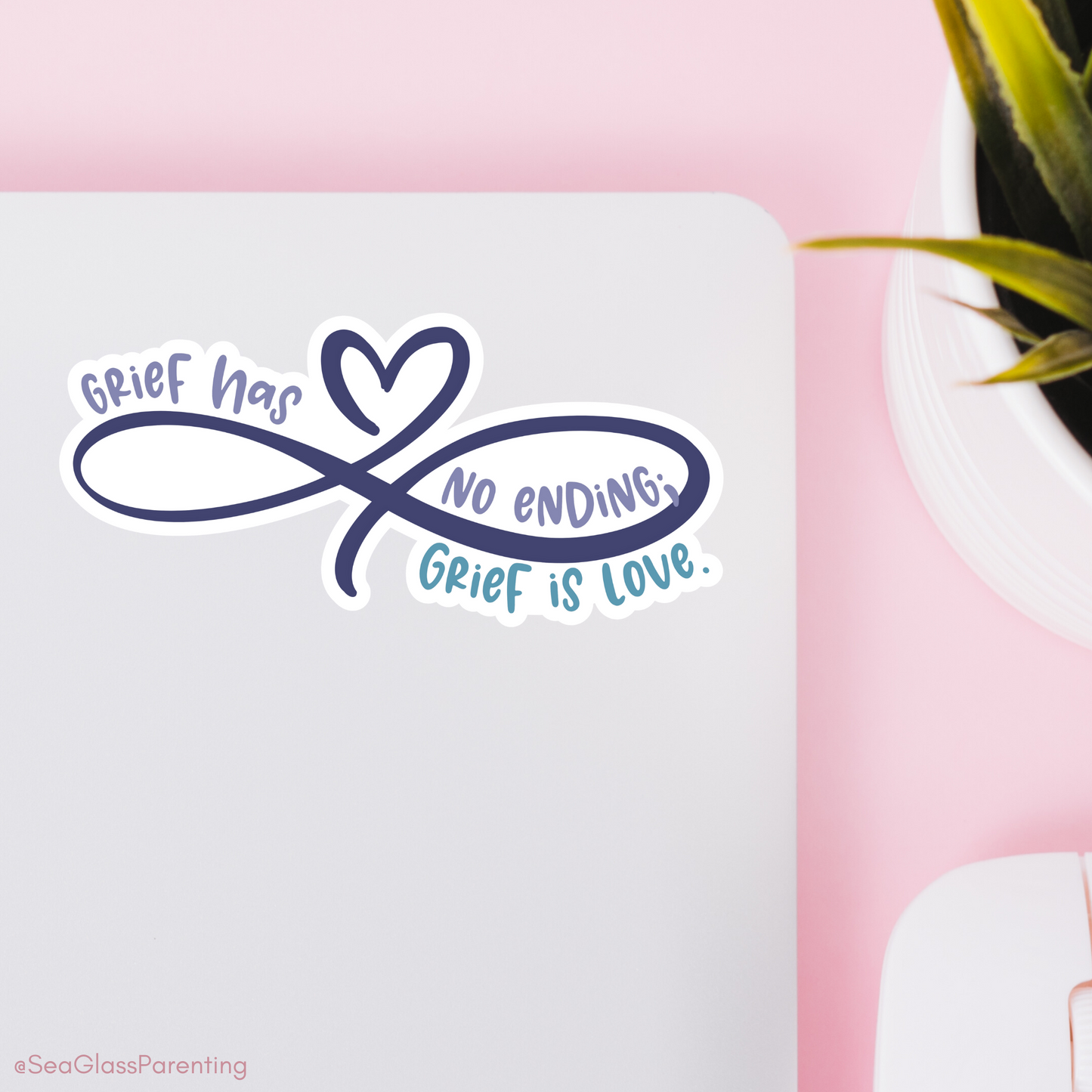 Grief has no Ending; Grief is Love—Grief Awareness and Education (vinyl sticker)