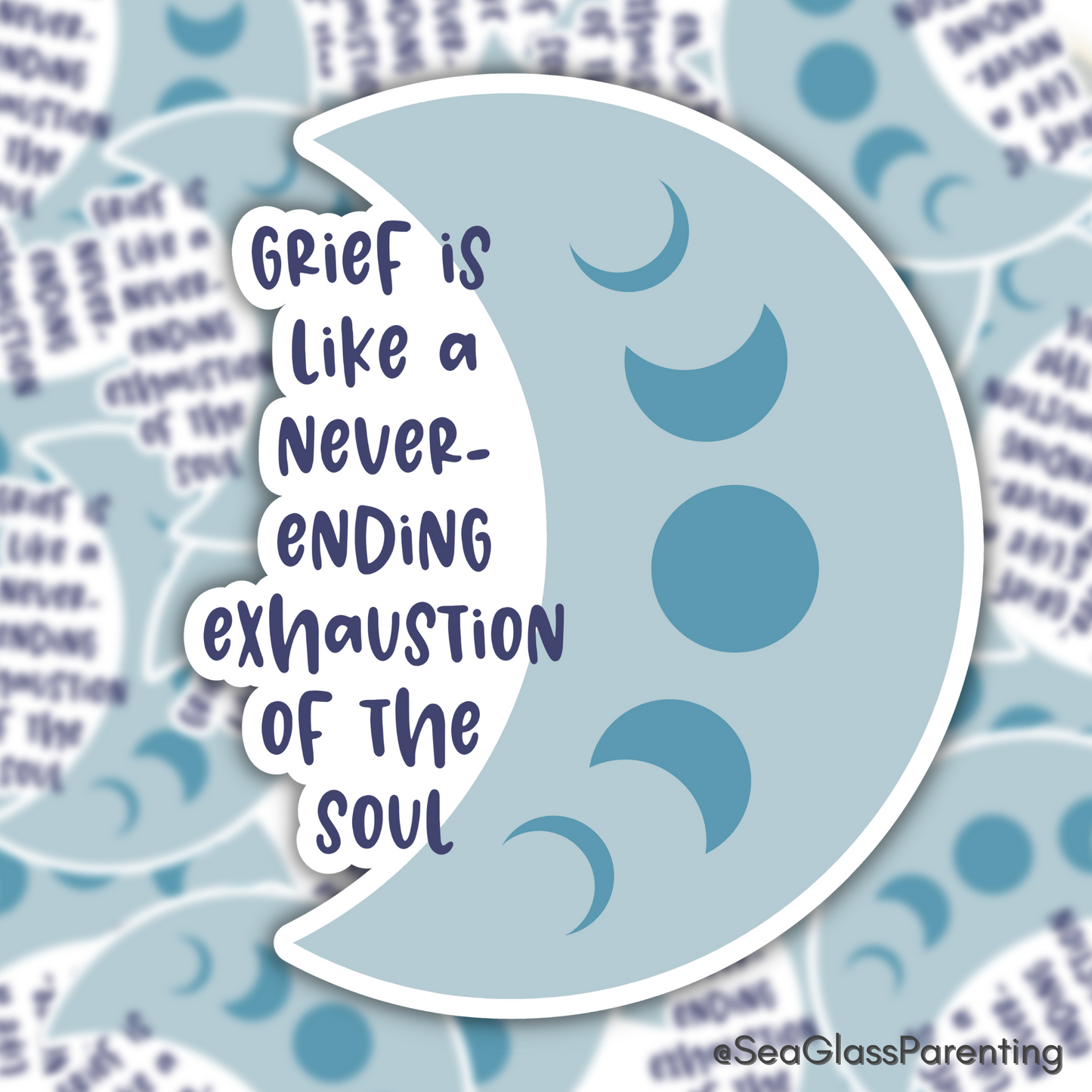 Grief is like a Never-Ending Exhaustion of the Soul—Baby Loss Remembrance (vinyl sticker)