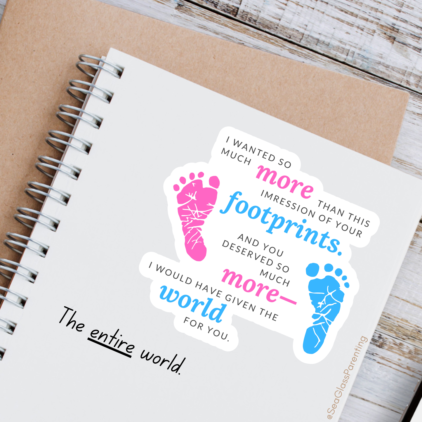 I wanted so much more than this impression of your footprints—Baby Loss Remembrance (vinyl sticker)