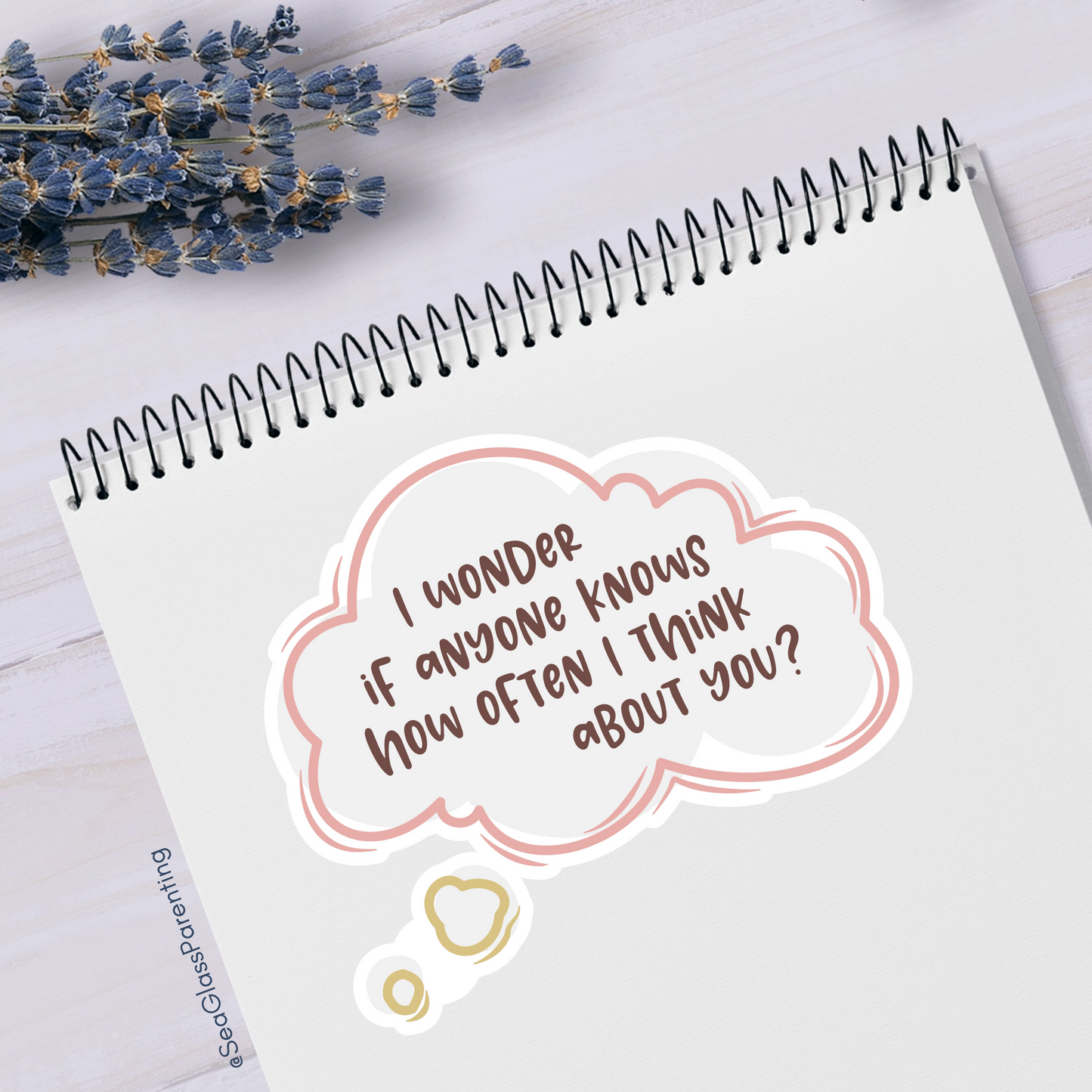 I Wonder if Anyone Knows How Often I Think About You?—Baby Loss Remembrance (vinyl sticker)
