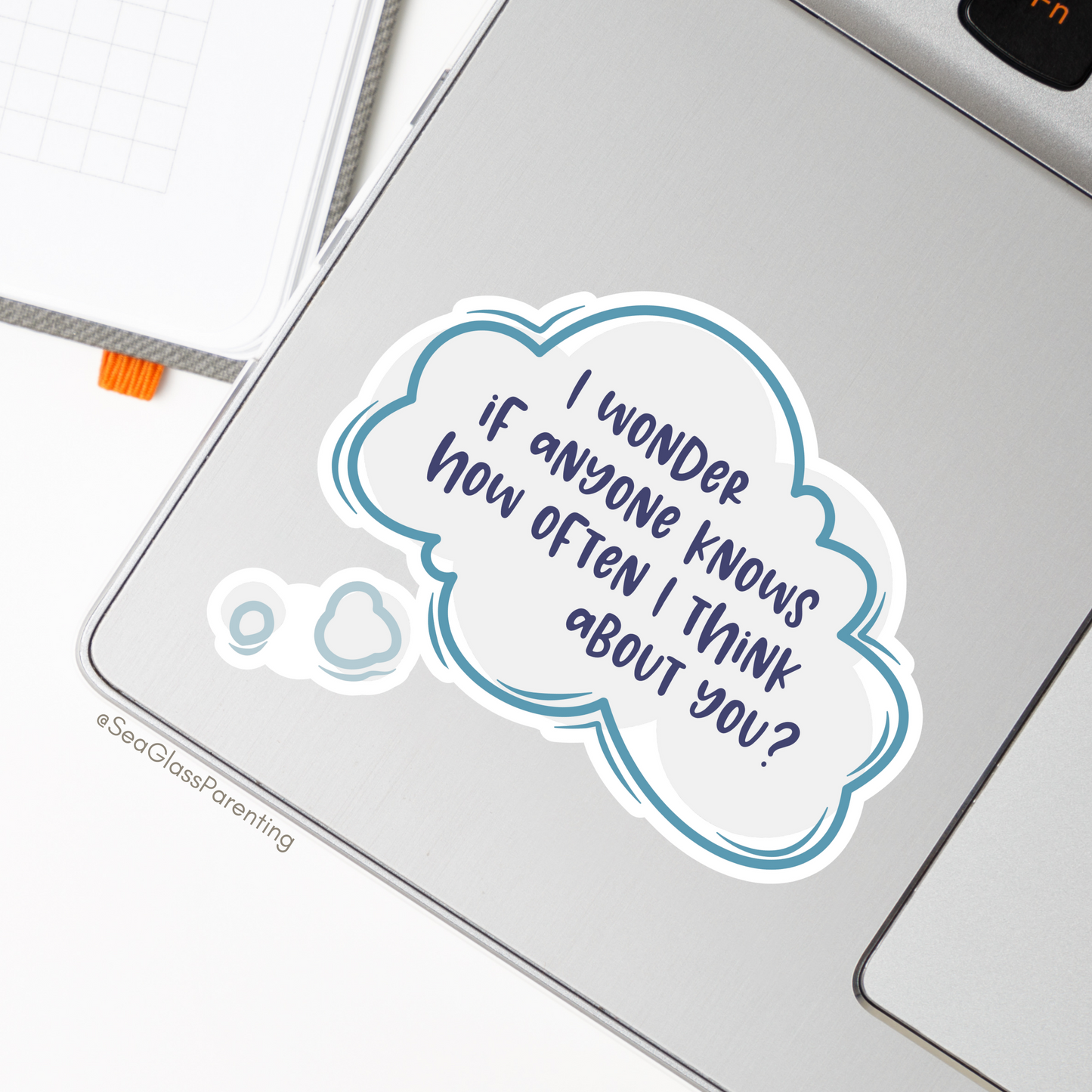 I Wonder if Anyone Knows How Often I Think About You?—Baby Loss Remembrance (vinyl sticker)