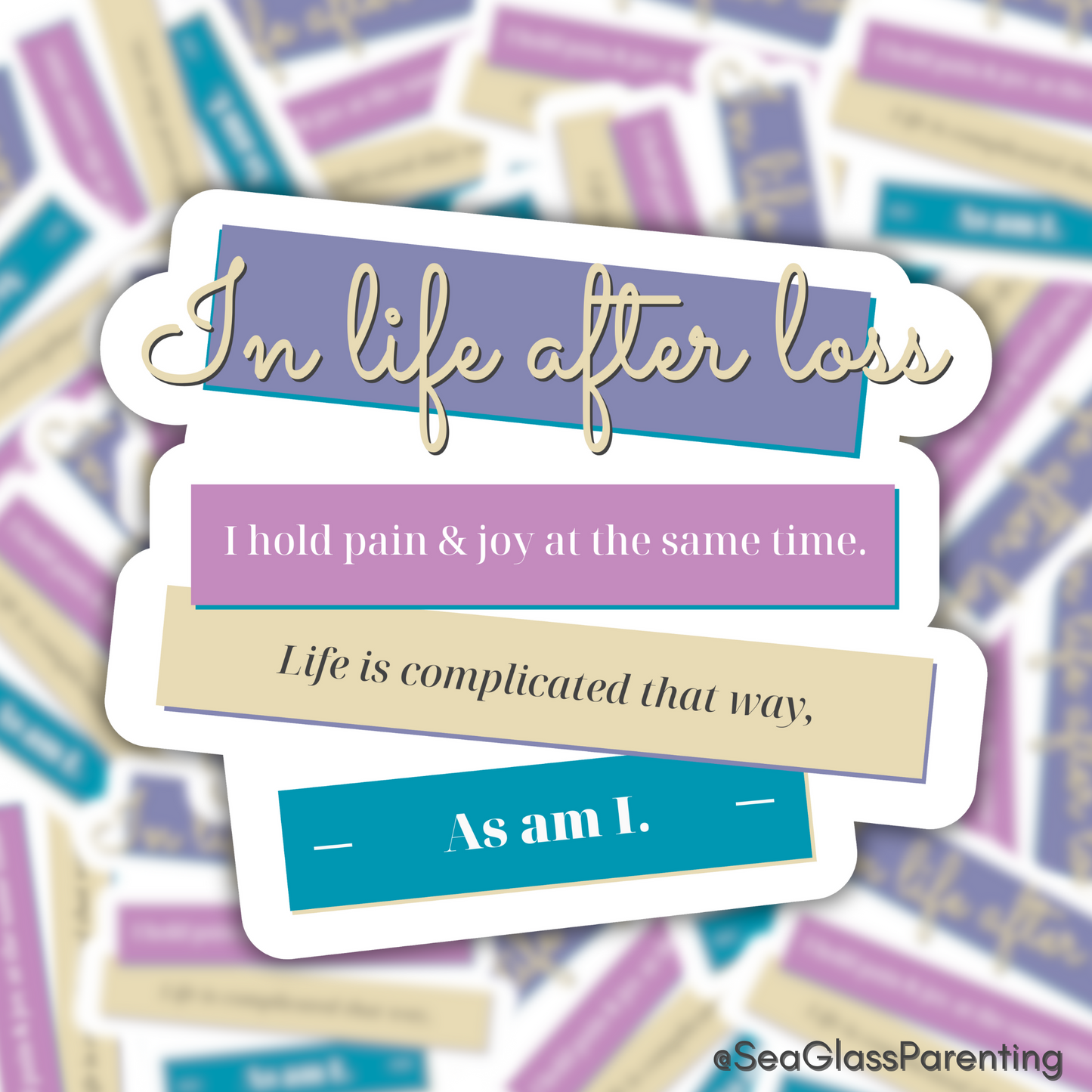 In Life After Loss, I Hold Pain and Joy at the Same Time—Grief Awareness and Education (vinyl sticker)
