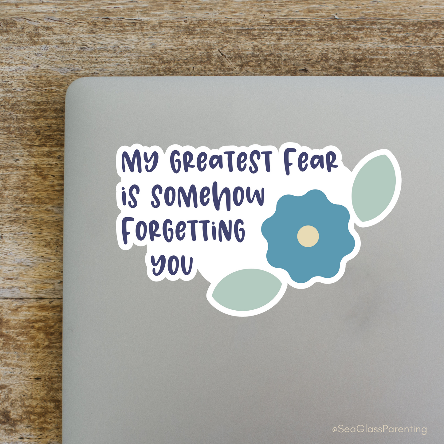 My Greatest Fear is Somehow Forgetting You—Baby Loss Remembrance (vinyl sticker)