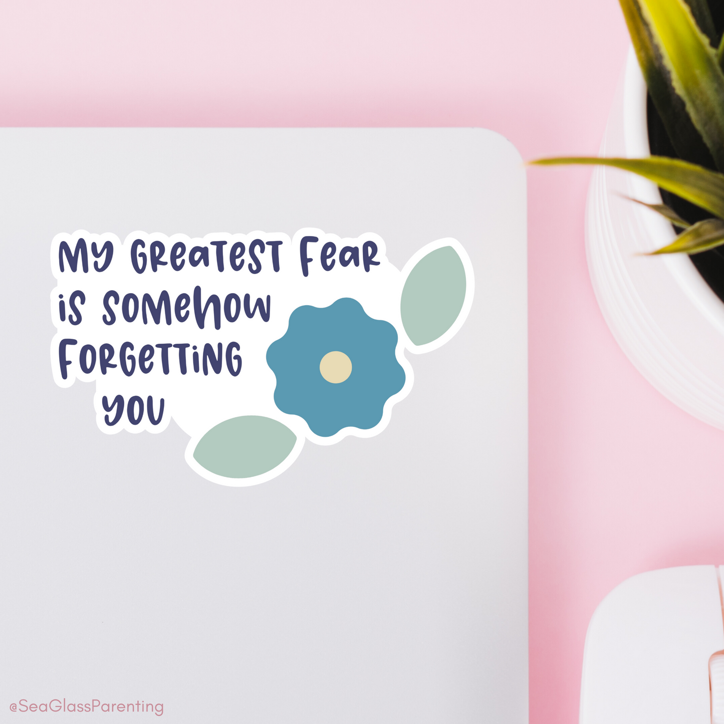 My Greatest Fear is Somehow Forgetting You—Baby Loss Remembrance (vinyl sticker)