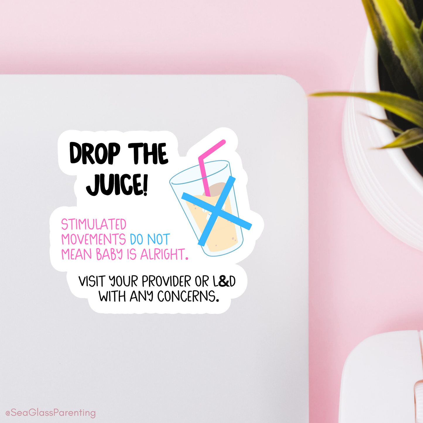 Pregnancy Notes: Drop the Juice—Informed Pregnancy and Stillbirth Prevention (vinyl sticker)