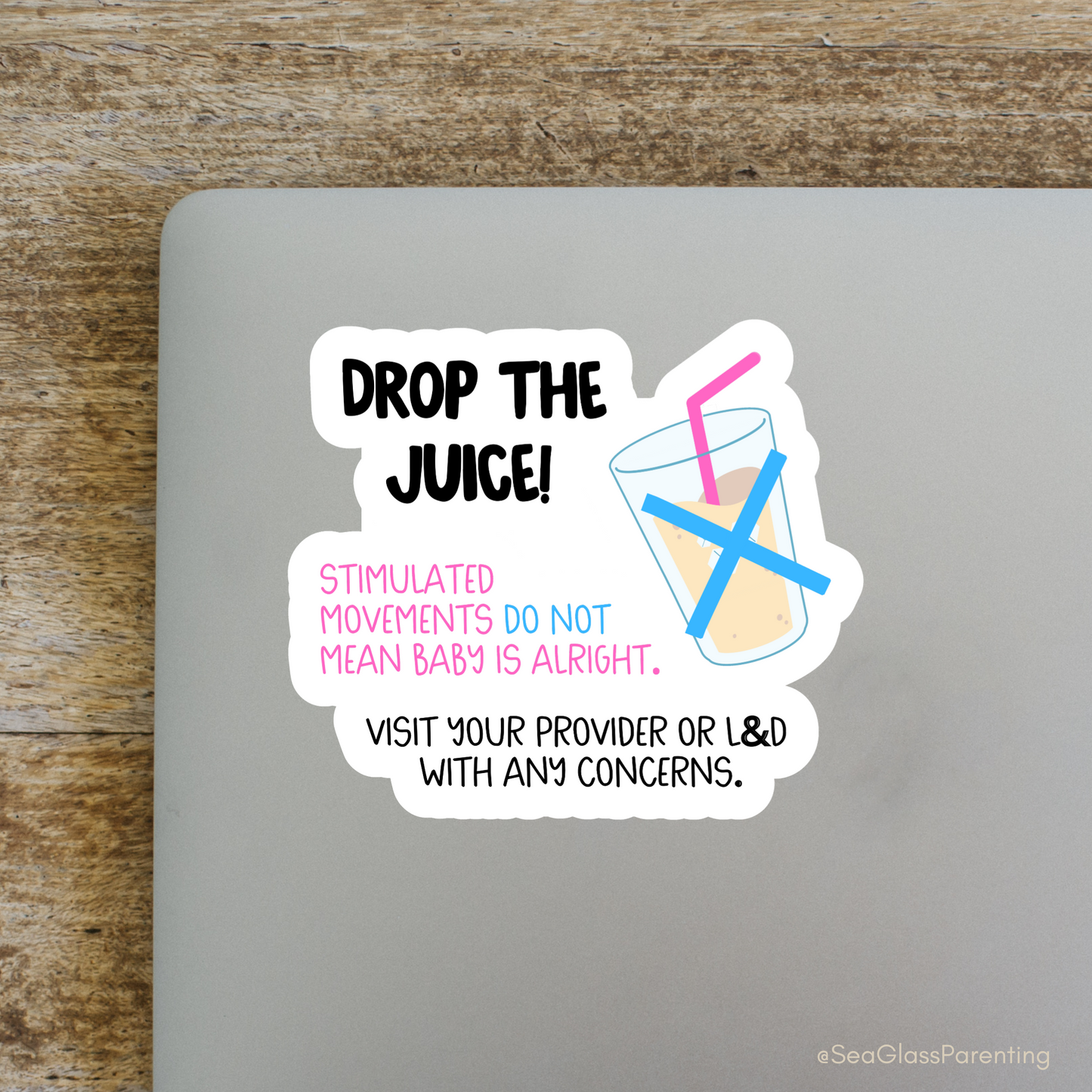Pregnancy Notes: Drop the Juice—Informed Pregnancy and Stillbirth Prevention (vinyl sticker)