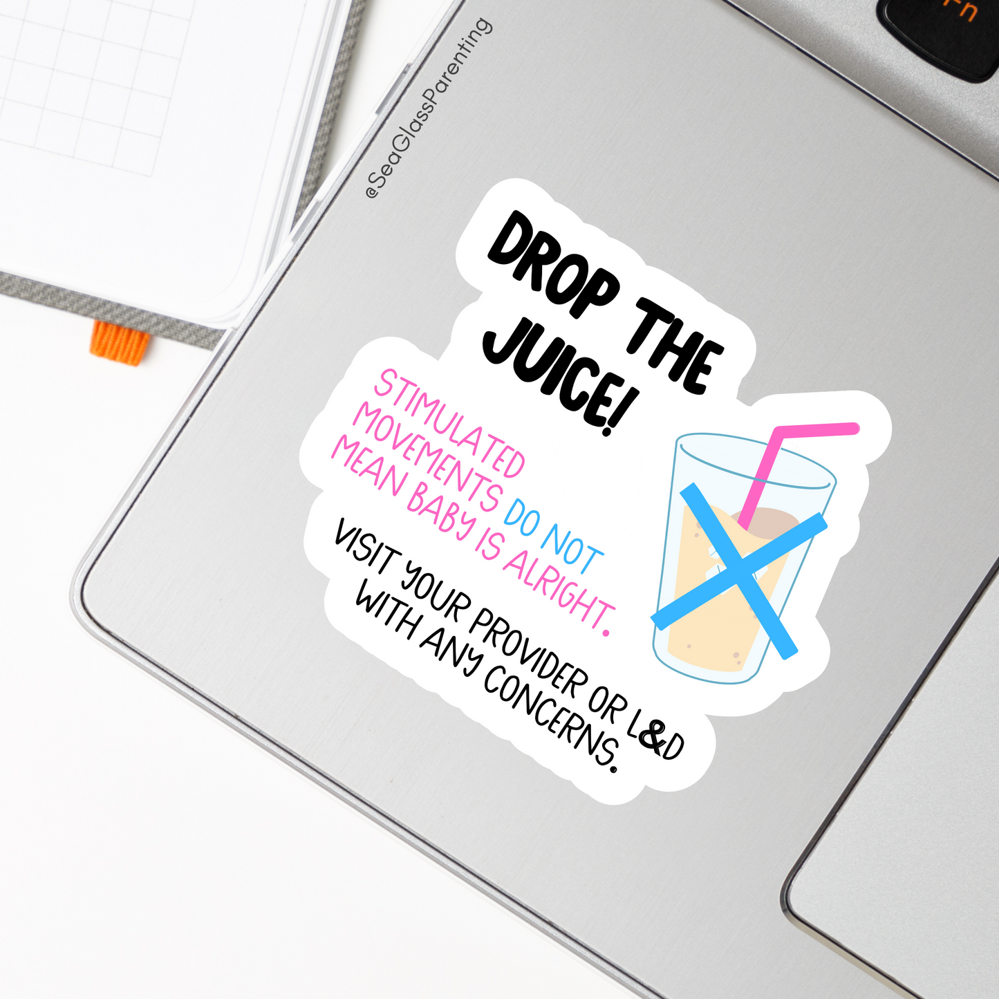 Pregnancy Notes: Drop the Juice—Informed Pregnancy and Stillbirth Prevention (vinyl sticker)