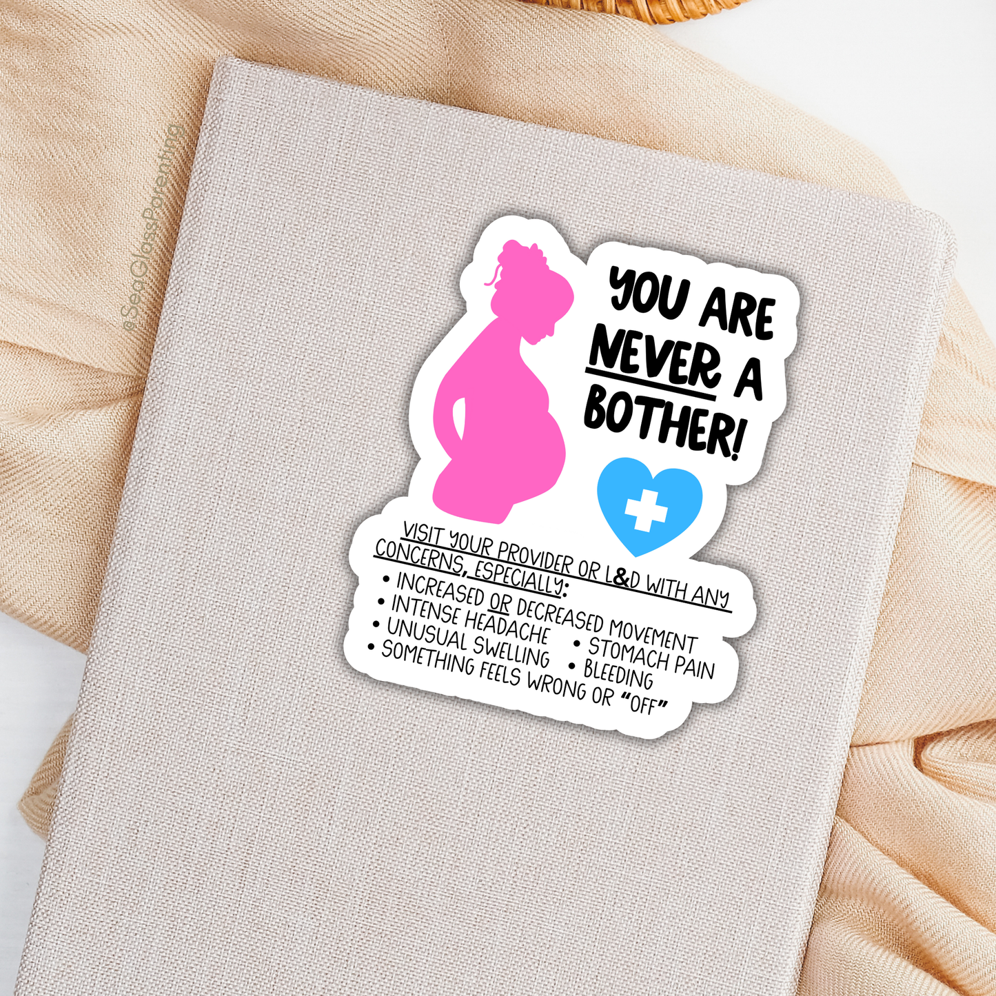 Pregnancy Notes: You are NEVER a Bother—Informed Pregnancy and Stillbirth Prevention (vinyl sticker)