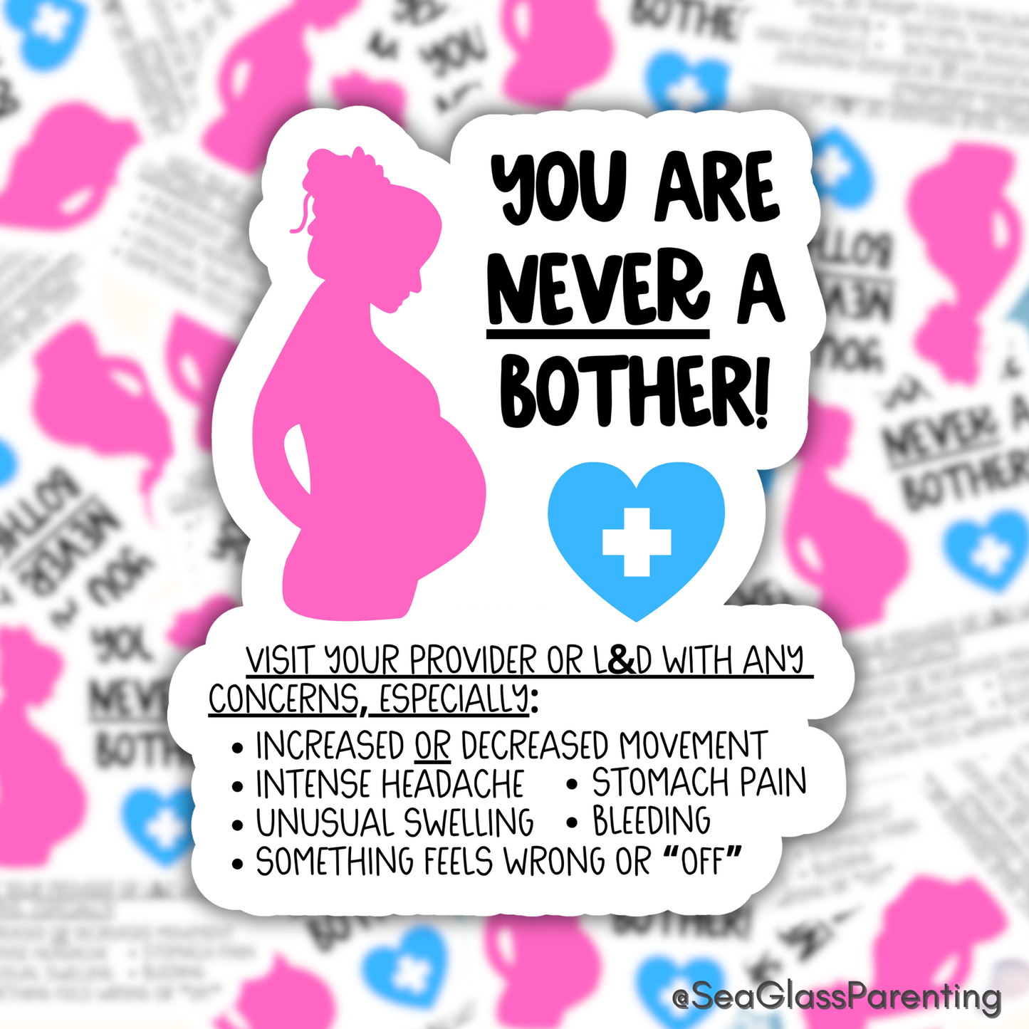 Pregnancy Notes: You are NEVER a Bother—Informed Pregnancy and Stillbirth Prevention (vinyl sticker)
