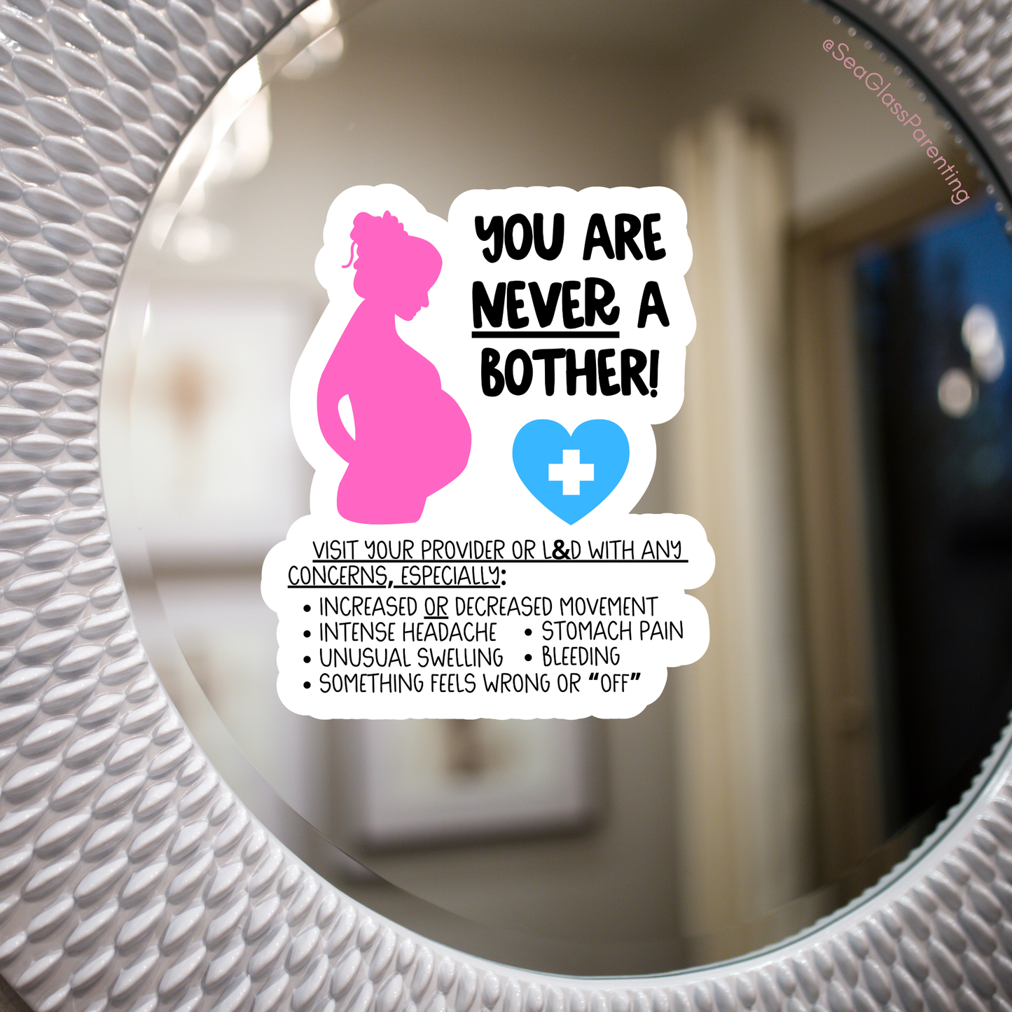 Pregnancy Notes: You are NEVER a Bother—Informed Pregnancy and Stillbirth Prevention (vinyl sticker)