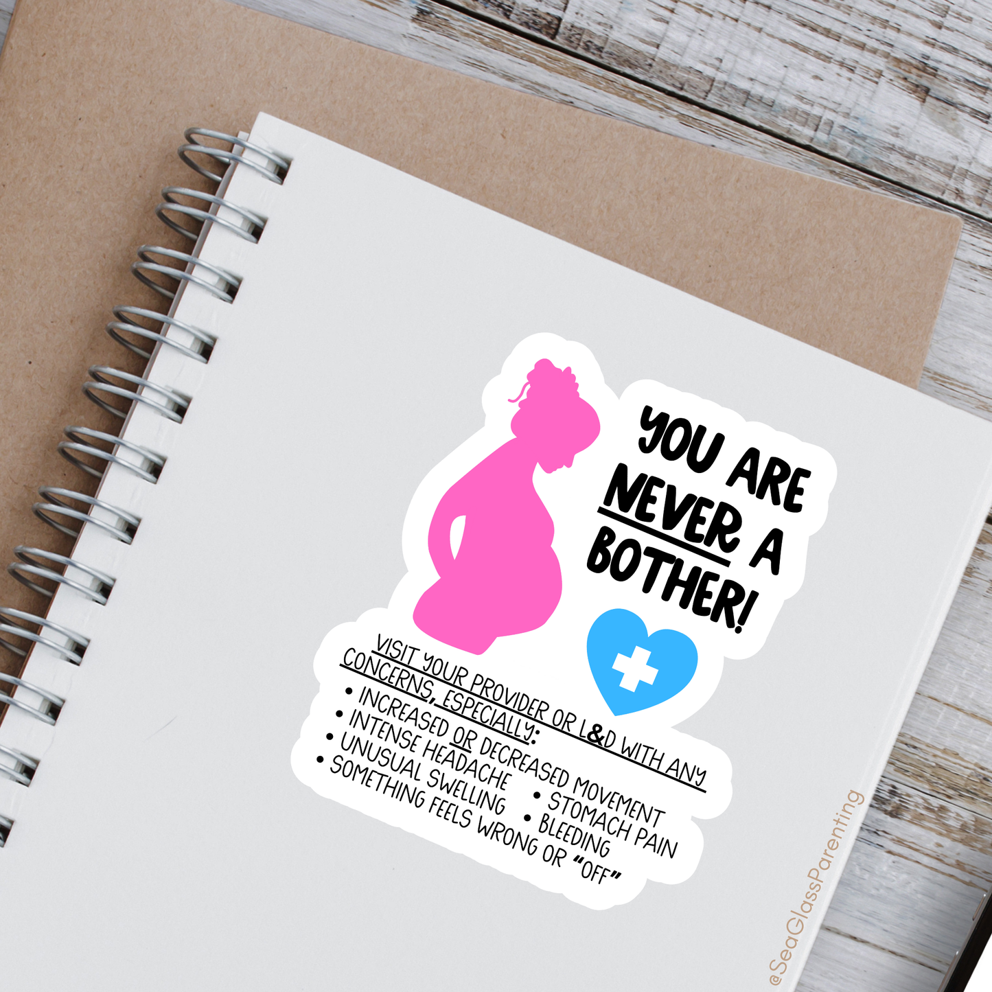 Pregnancy Notes: You are NEVER a Bother—Informed Pregnancy and Stillbirth Prevention (vinyl sticker)