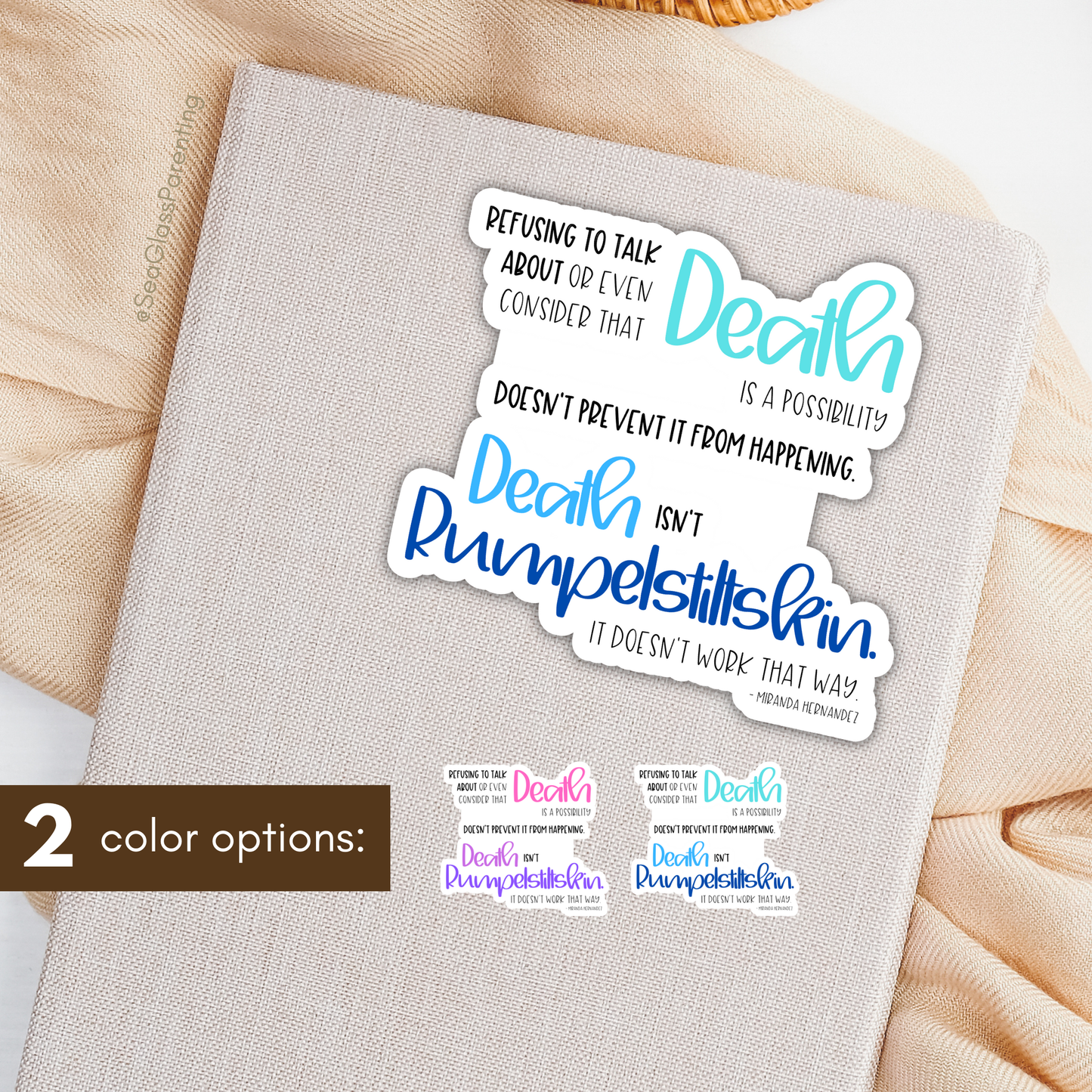 Refusing to Talk about Death; Death isn't Rumpelstiltskin—Death Positivity (vinyl sticker)