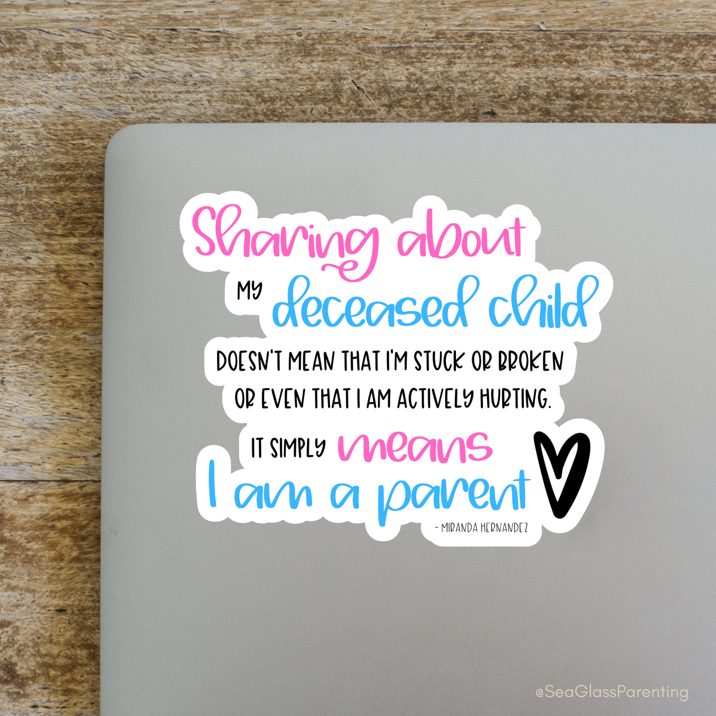 Sharing About my Deceased Child Simply Means I am a ParentāGrief Awareness and Education (vinyl sticker)