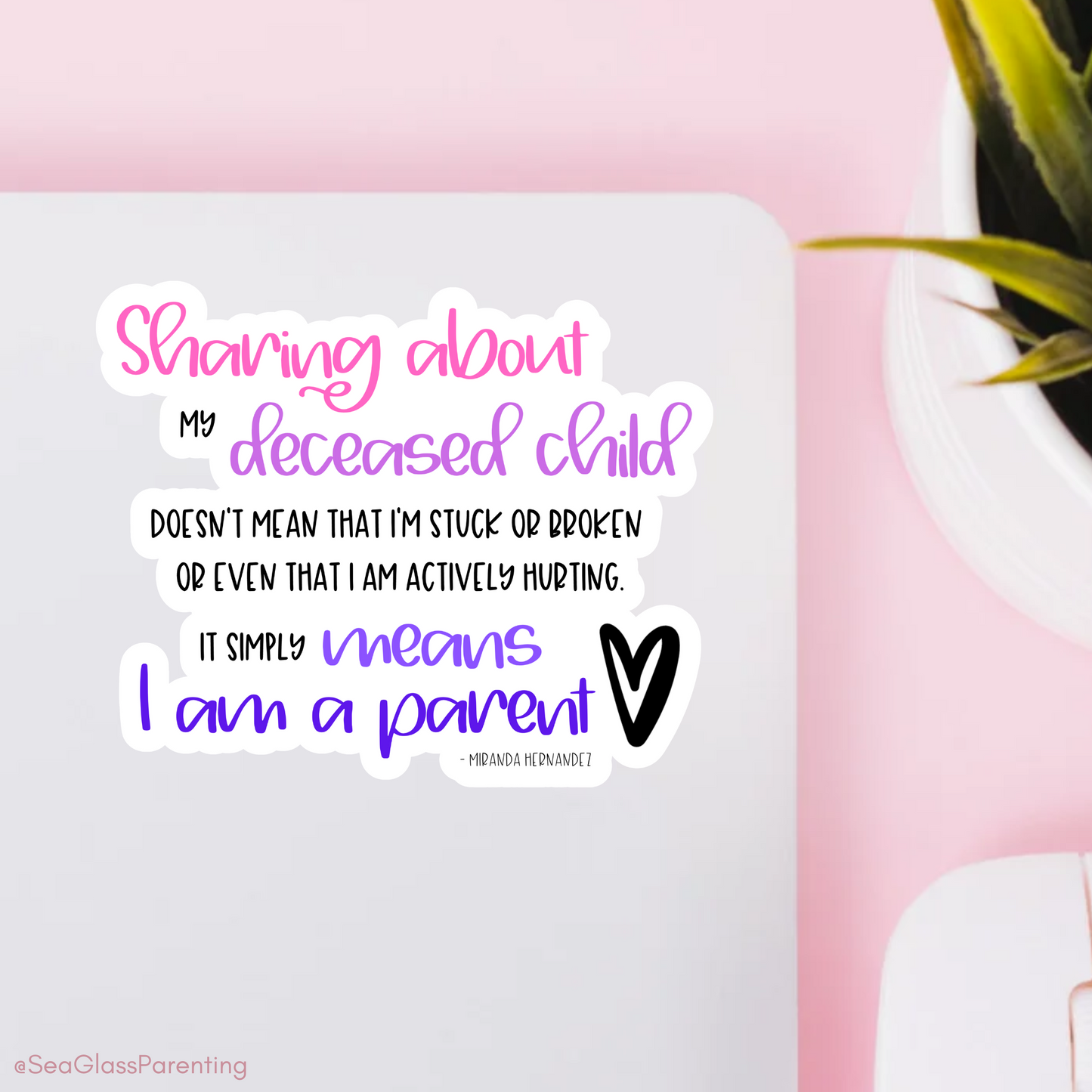 Sharing About my Deceased Child Simply Means I am a ParentāGrief Awareness and Education (vinyl sticker)