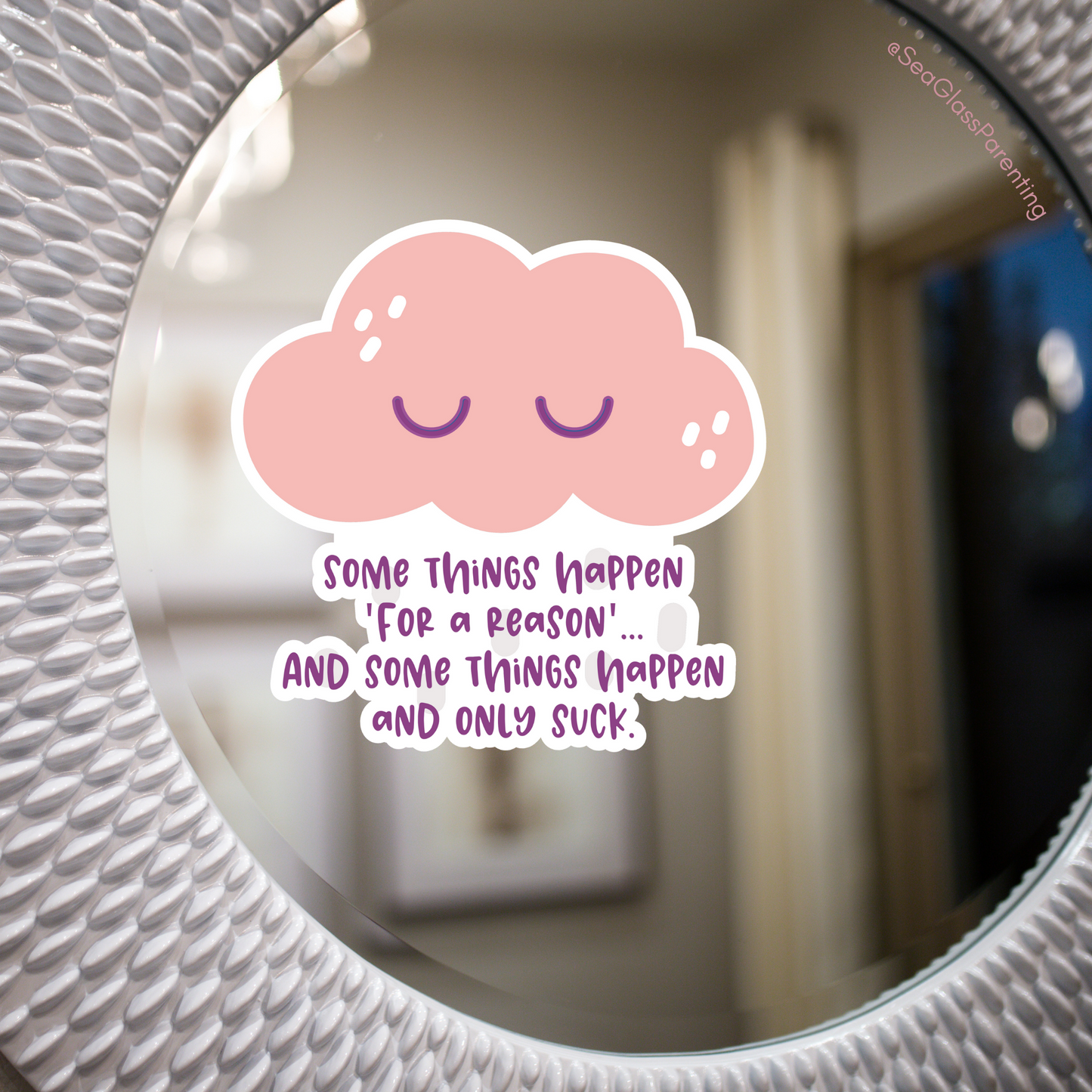 Some Things Happen "For a Reason"…and Some Things Happen and Only Suck—Life After Tragedy, Trauma, or Loss (vinyl sticker)