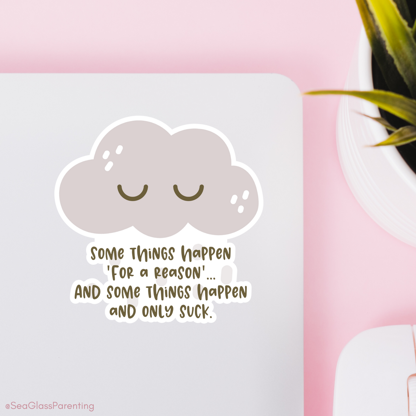 Some Things Happen "For a Reason"…and Some Things Happen and Only Suck—Life After Tragedy, Trauma, or Loss (vinyl sticker)