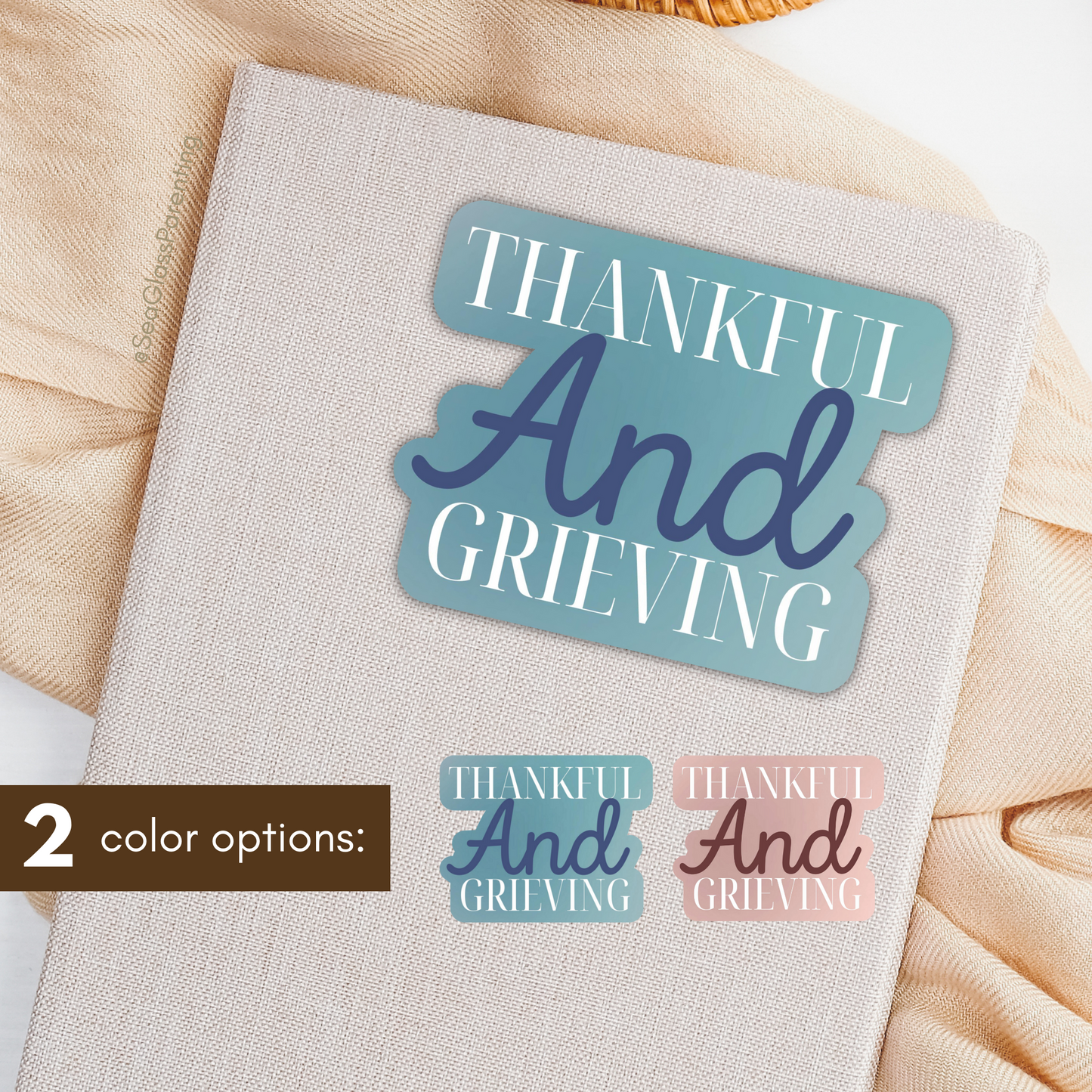 Thankful AND Grieving—Grief Awareness & Education (vinyl sticker)