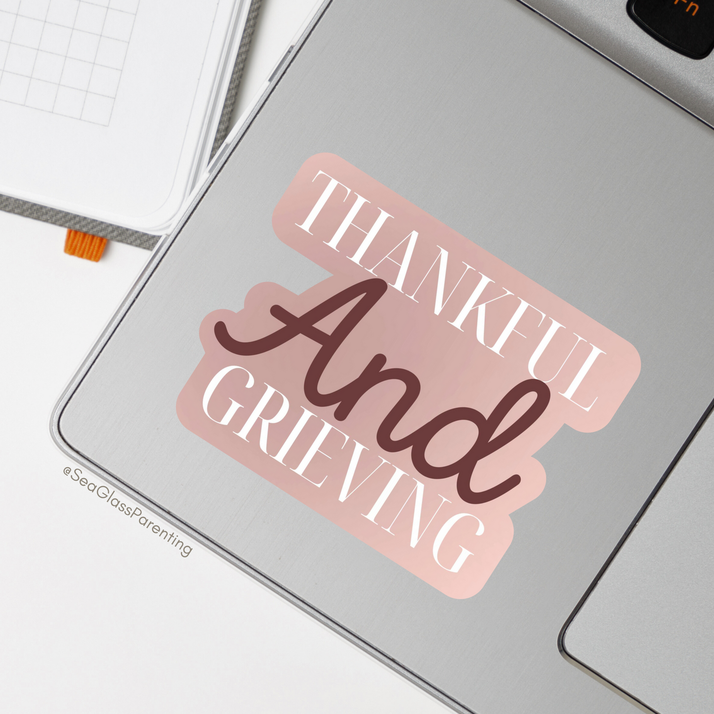 Thankful AND Grieving—Grief Awareness & Education (vinyl sticker)