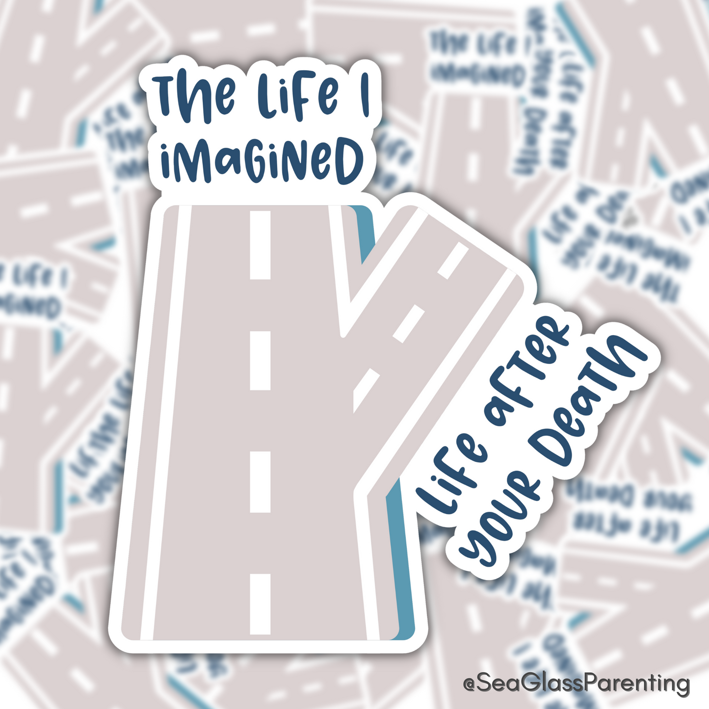 The Life I Imagined vs. Life After Your Death—Baby Loss Remembrance (vinyl sticker)