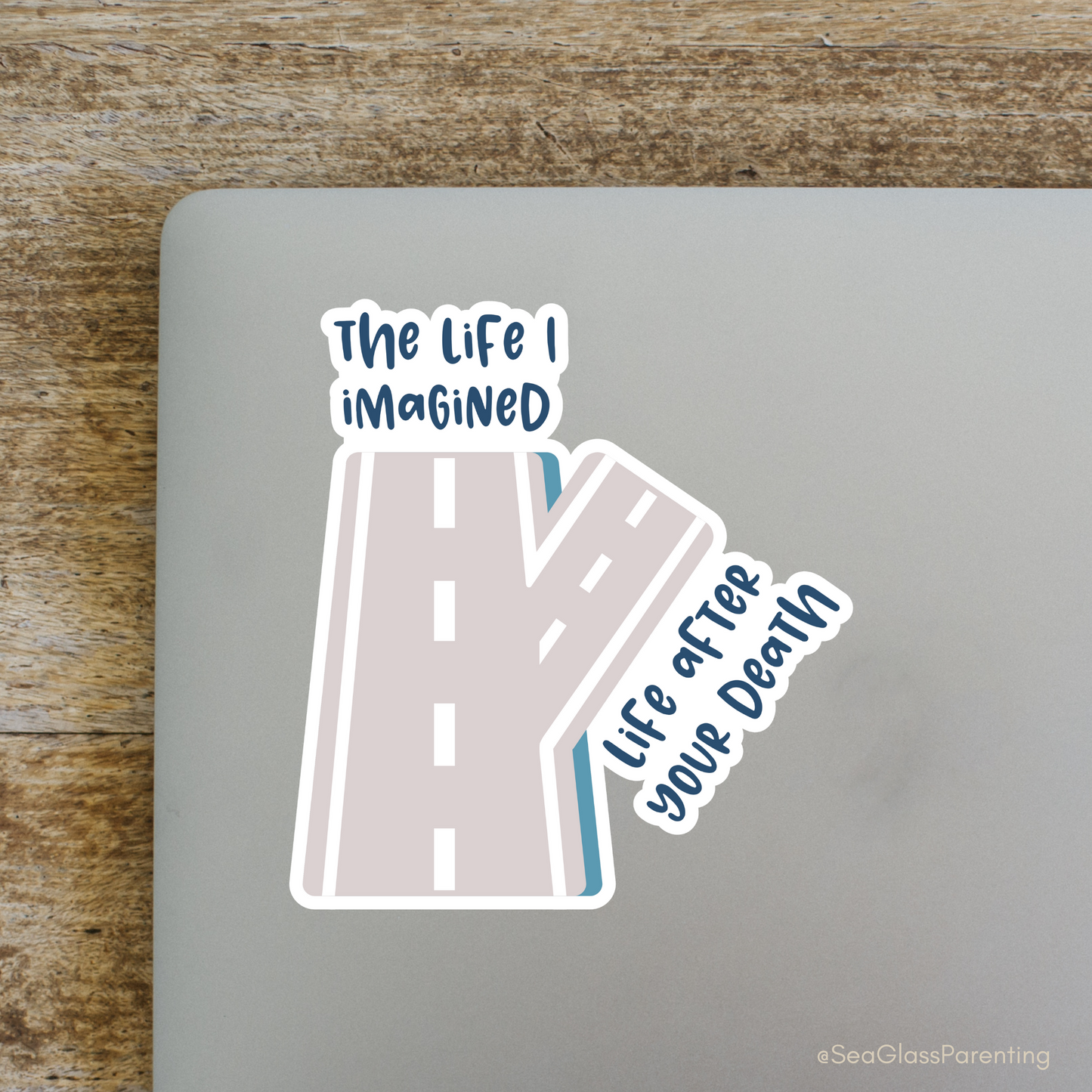 The Life I Imagined vs. Life After Your Death—Baby Loss Remembrance (vinyl sticker)