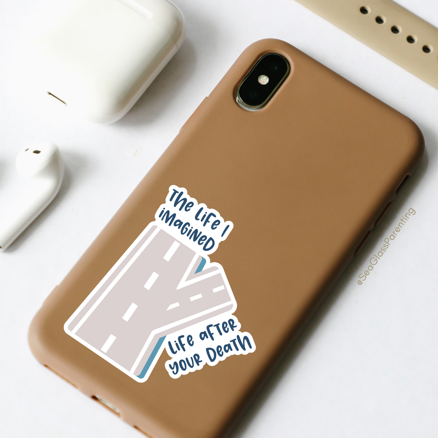 The Life I Imagined vs. Life After Your Death—Baby Loss Remembrance (vinyl sticker)