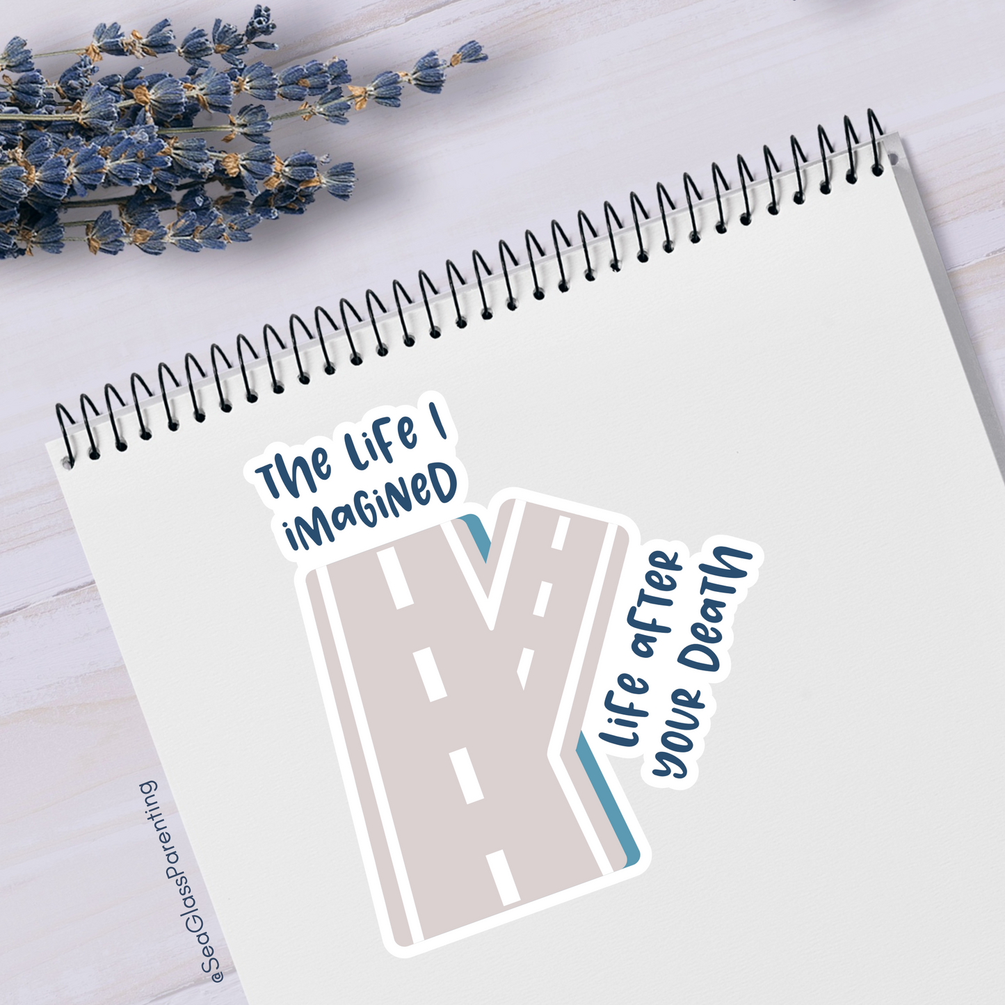 The Life I Imagined vs. Life After Your Death—Baby Loss Remembrance (vinyl sticker)
