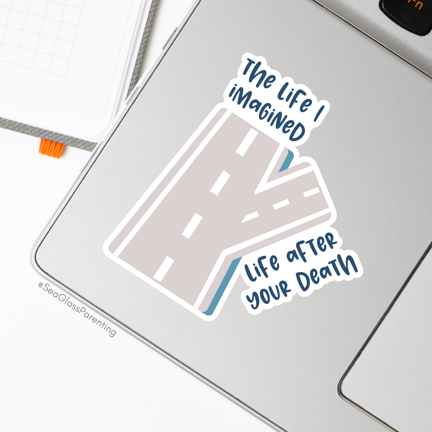 The Life I Imagined vs. Life After Your Death—Baby Loss Remembrance (vinyl sticker)