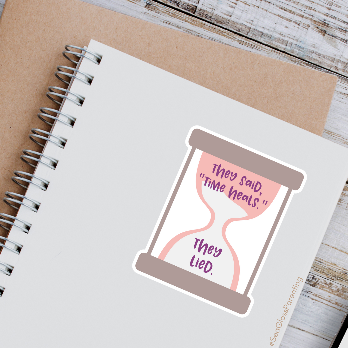 They said, "Time Heals." They lied—Life After Tragedy, Trauma, or Loss (vinyl sticker)