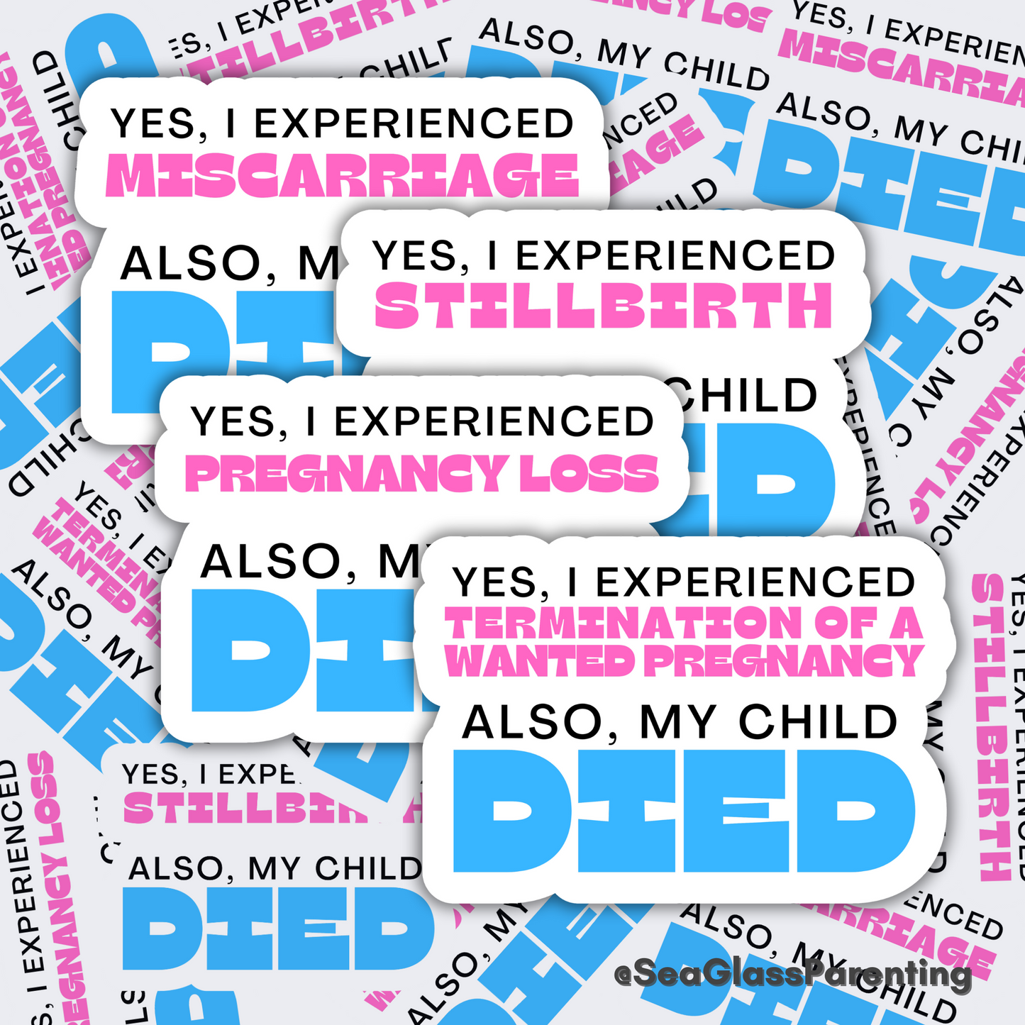 Yes I Experienced Pregnancy Loss. Also, my Child DIED—Baby Loss Awareness & Remembrance (sticker)