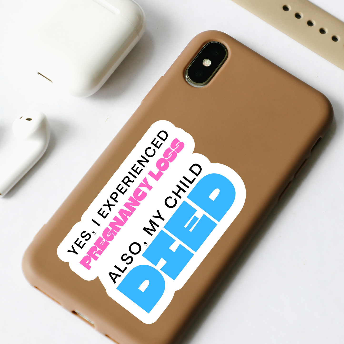 Yes I Experienced Pregnancy Loss. Also, my Child DIED—Baby Loss Awareness & Remembrance (sticker)