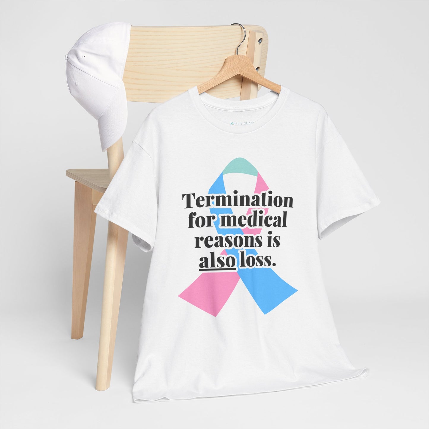 Termination for Medical Reasons is ALSO Loss—Baby Loss Awareness & Remembrance (unisex T-shirt)