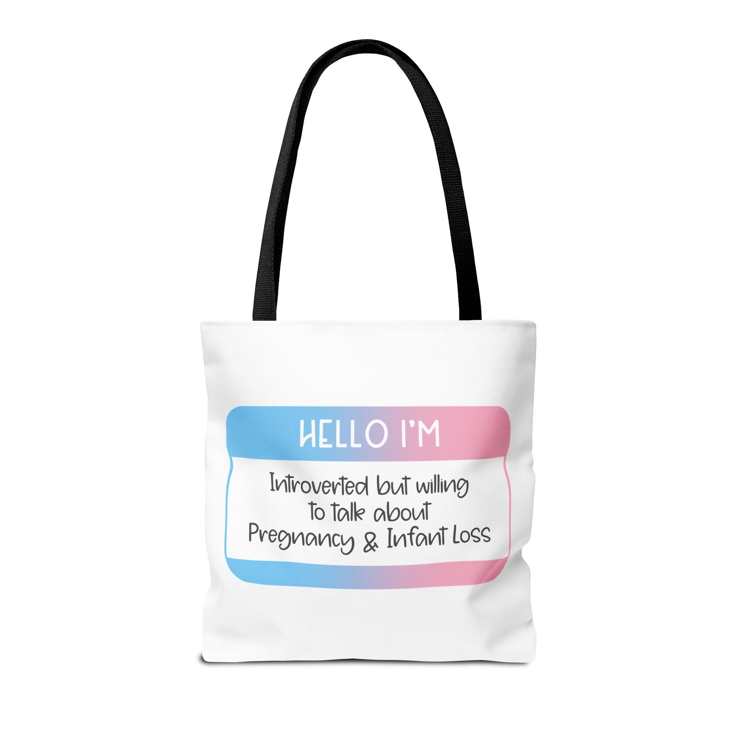 Hello I'm Introverted but willing to talk about Pregnancy and Infant Loss—Baby Loss Awareness and Remembrance (poly tote bag)