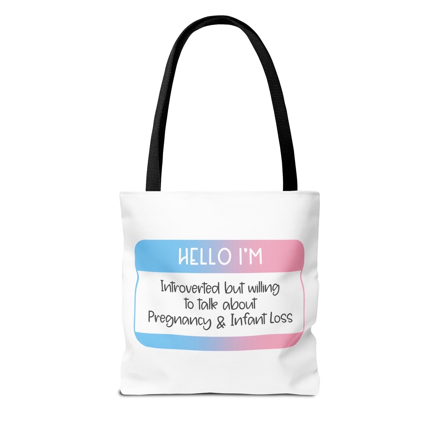 Hello I'm Introverted but willing to talk about Pregnancy and Infant Loss—Baby Loss Awareness and Remembrance (poly tote bag)