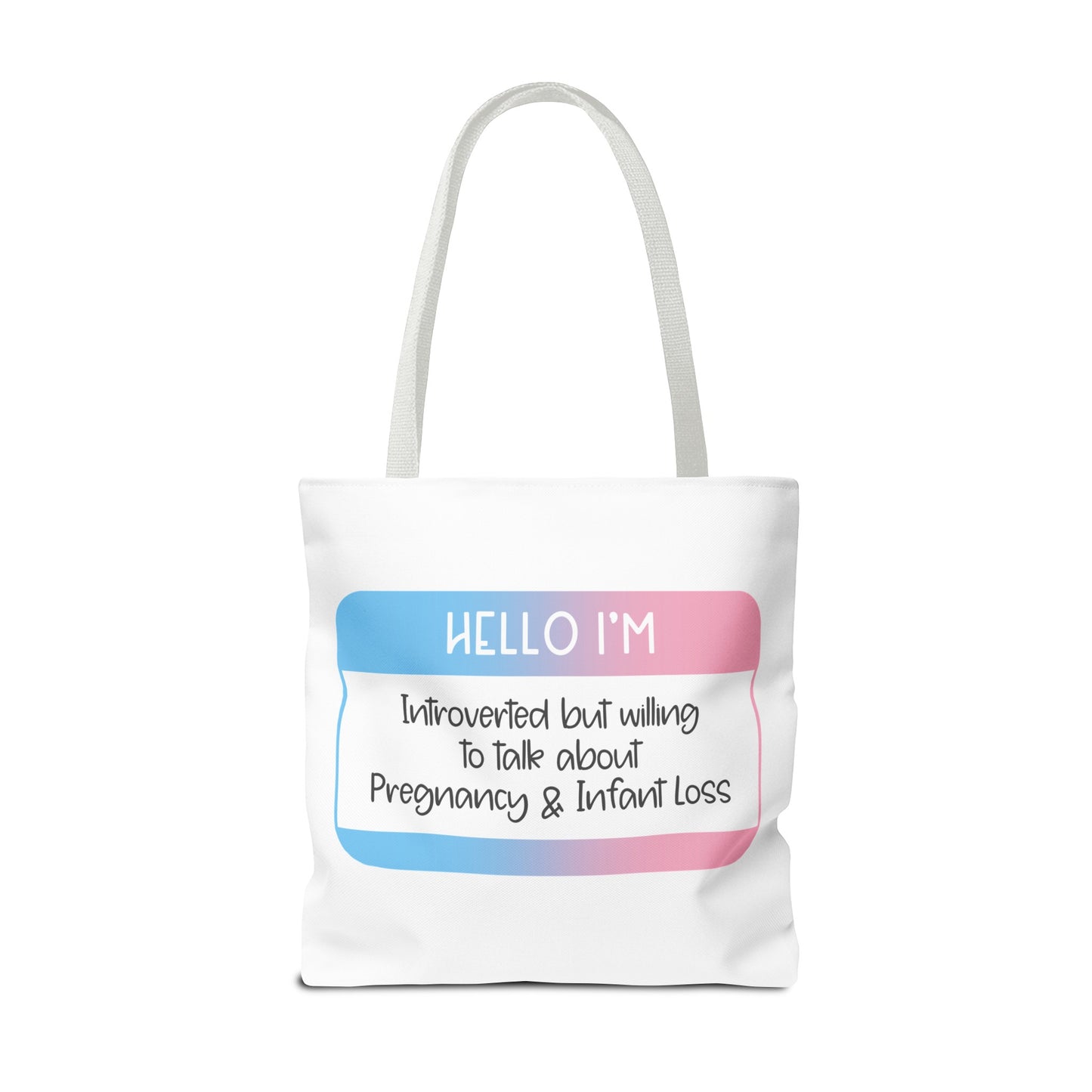 Hello I'm Introverted but willing to talk about Pregnancy and Infant Loss—Baby Loss Awareness and Remembrance (poly tote bag)