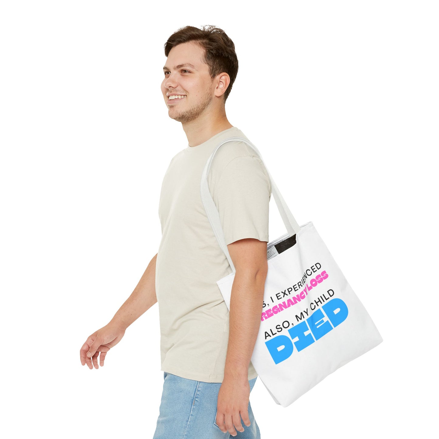 Yes I experience Pregnancy loss. Also, my child DIED—Baby Loss Awareness (poly tote bag)