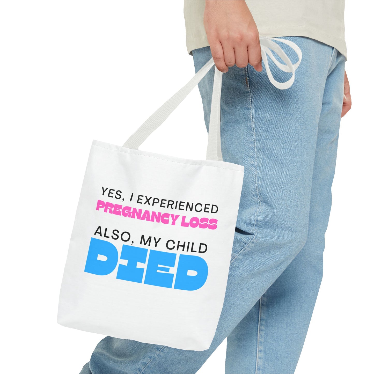 Yes I experience Pregnancy loss. Also, my child DIED—Baby Loss Awareness (poly tote bag)