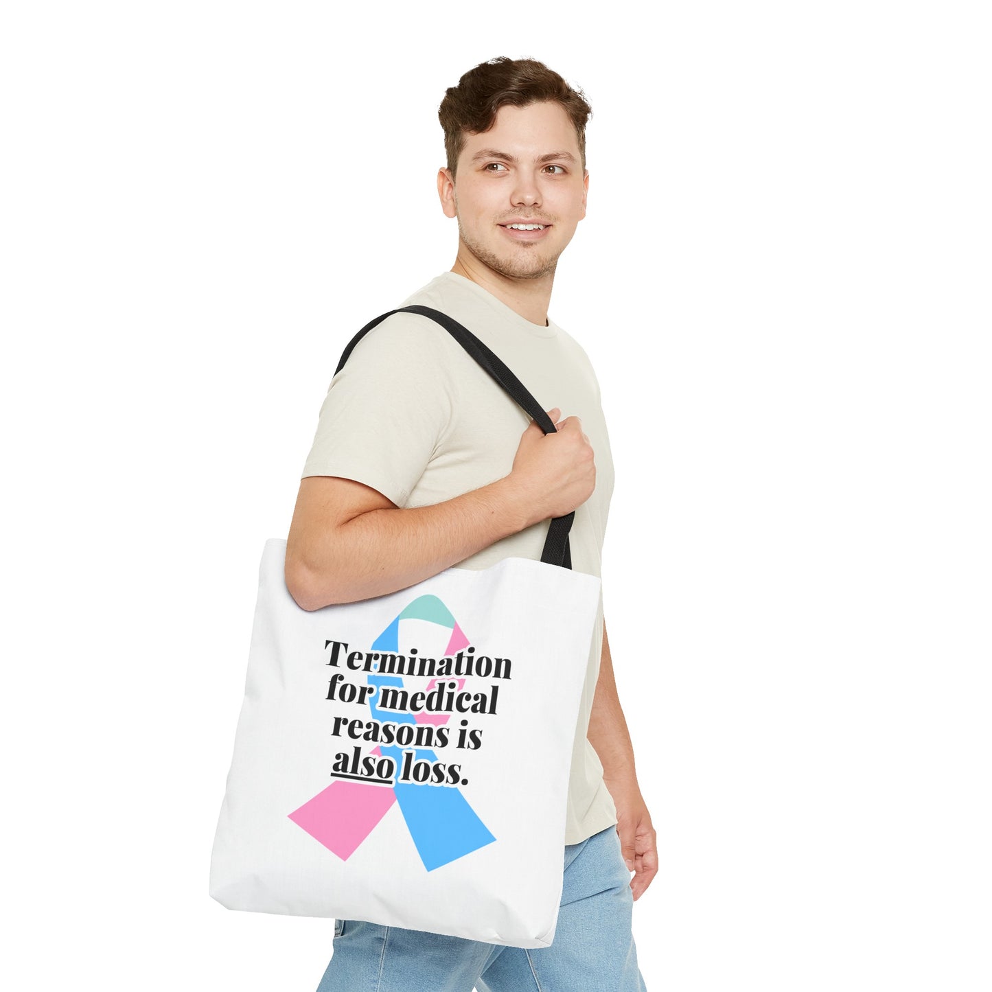 Termination for Medical Reasons is ALSO Loss—Baby Loss Awareness & Remembrance (poly tote bag)